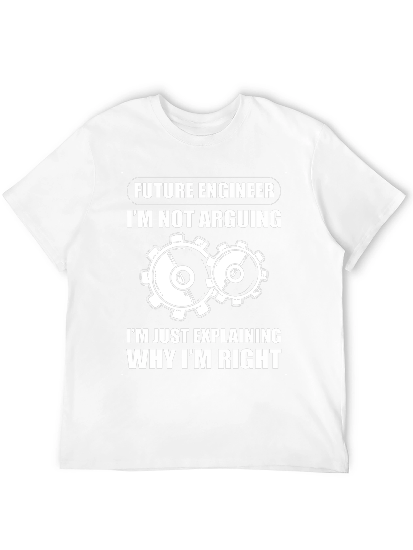Future Engineer T-Shirt - Im Not Arguing Im Explaining