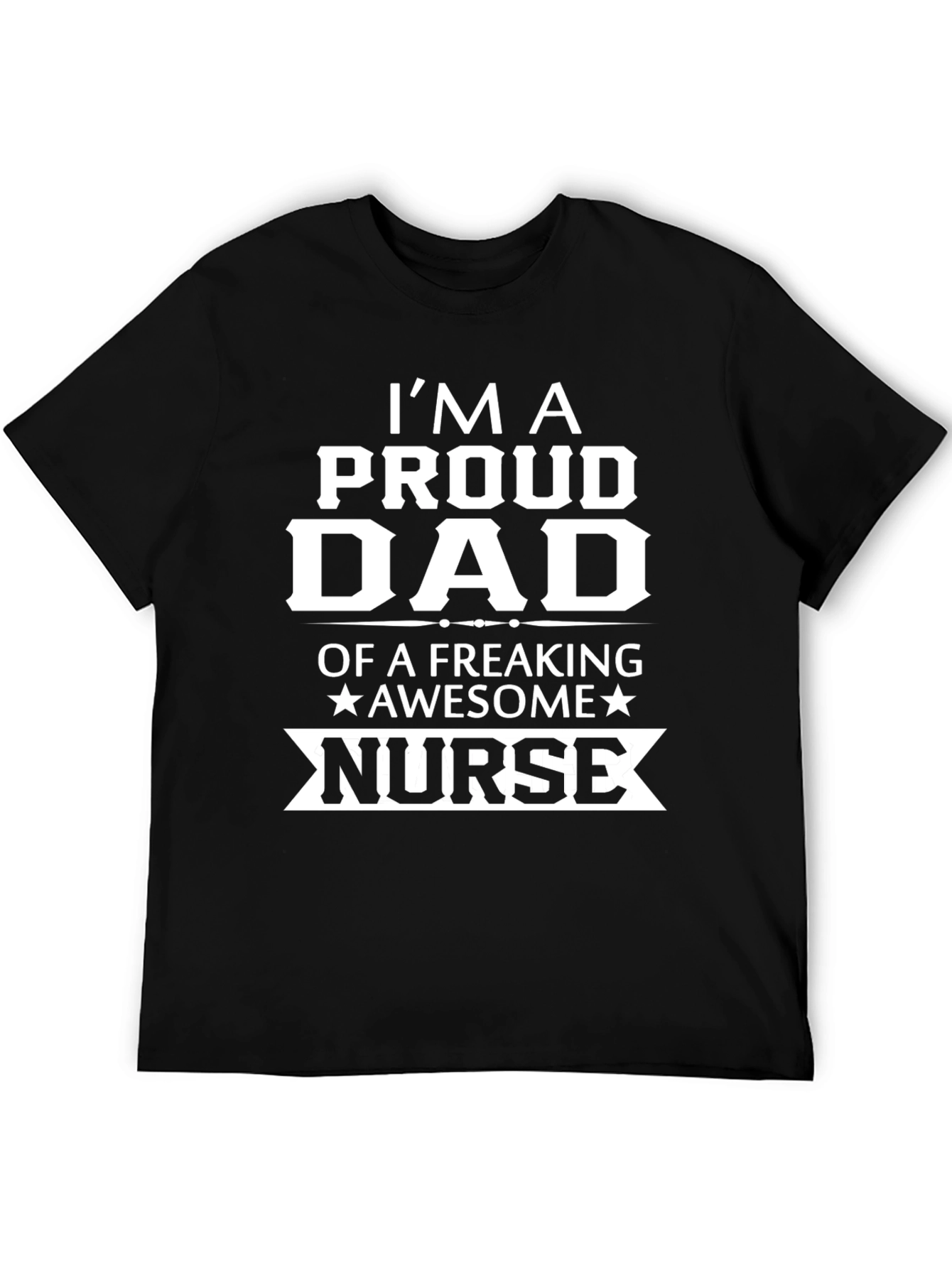 Proud Dad of a Freaking Awesome Nurse T-Shirt