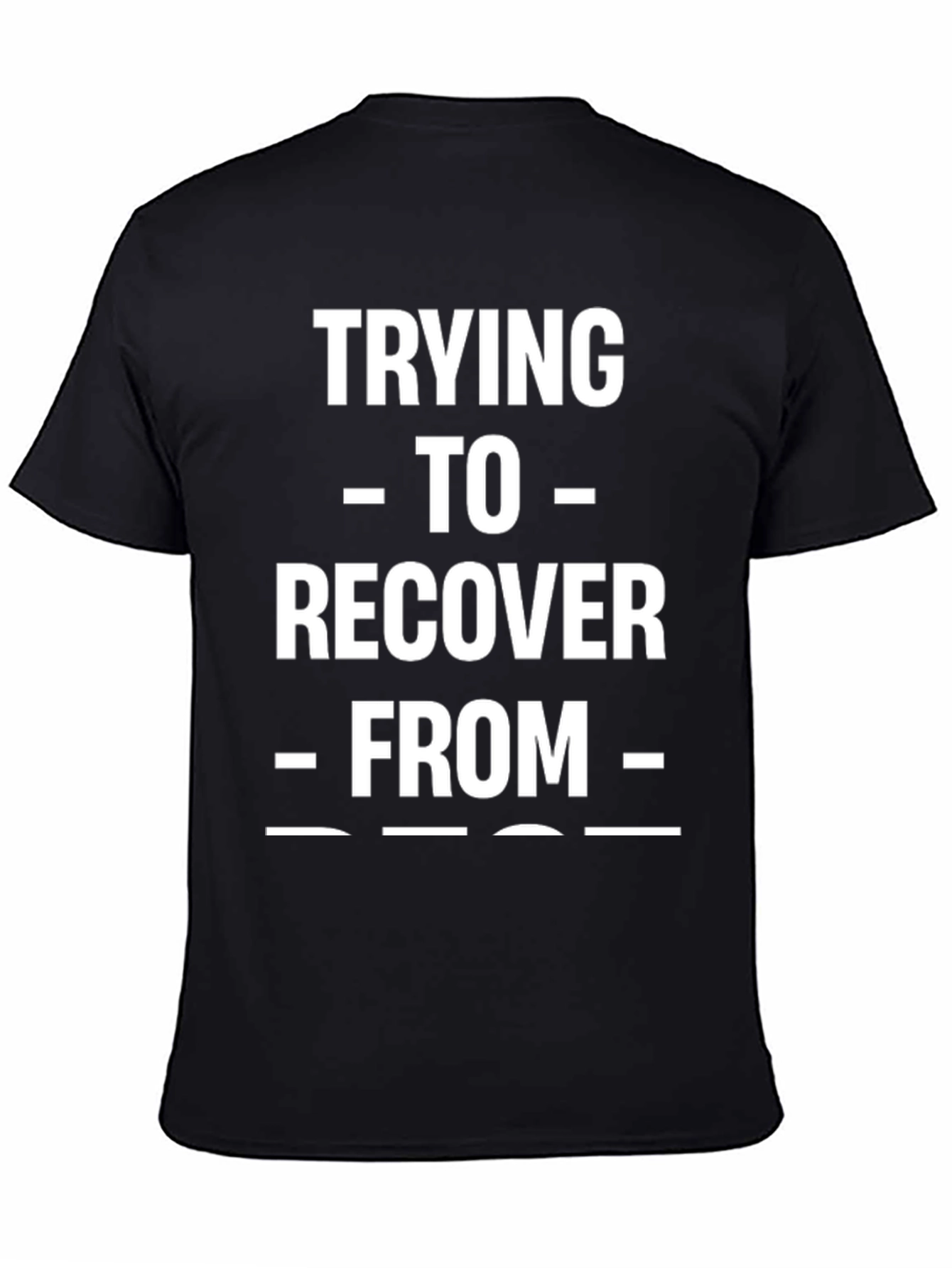 Trying To Recover From Funny T-Shirt