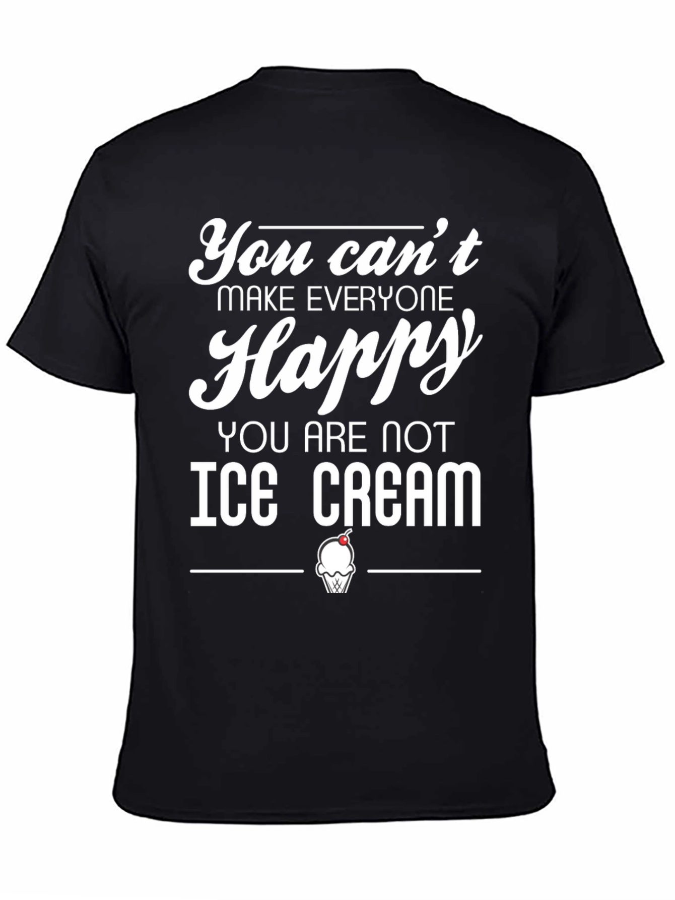 Funny Ice Cream T-Shirt - Cant Make Everyone Happy