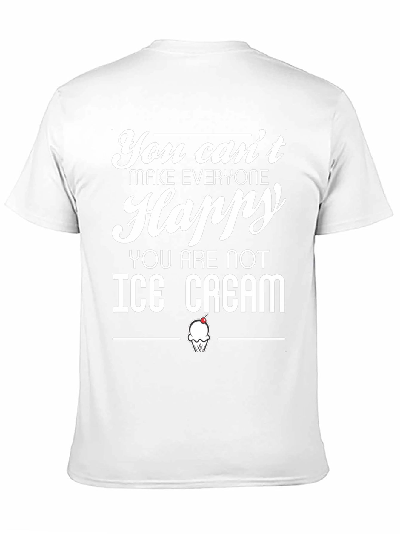 Funny Ice Cream T-Shirt - Cant Make Everyone Happy