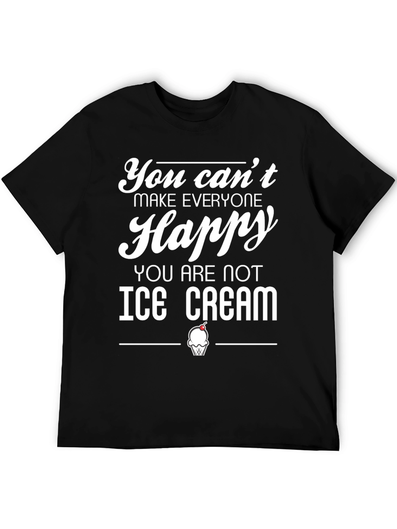 Funny Ice Cream T-Shirt - Cant Make Everyone Happy