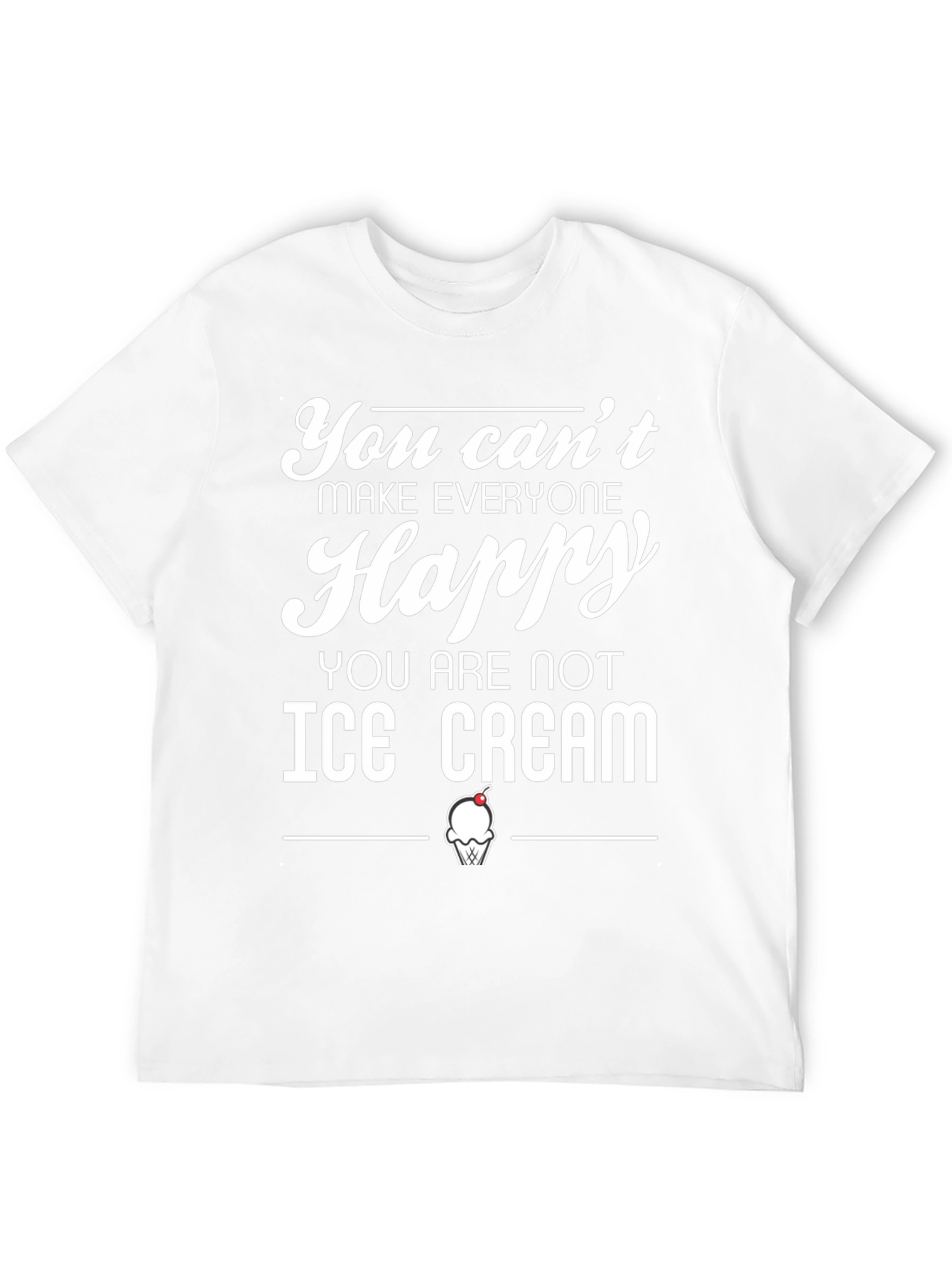 Funny Ice Cream T-Shirt - Cant Make Everyone Happy