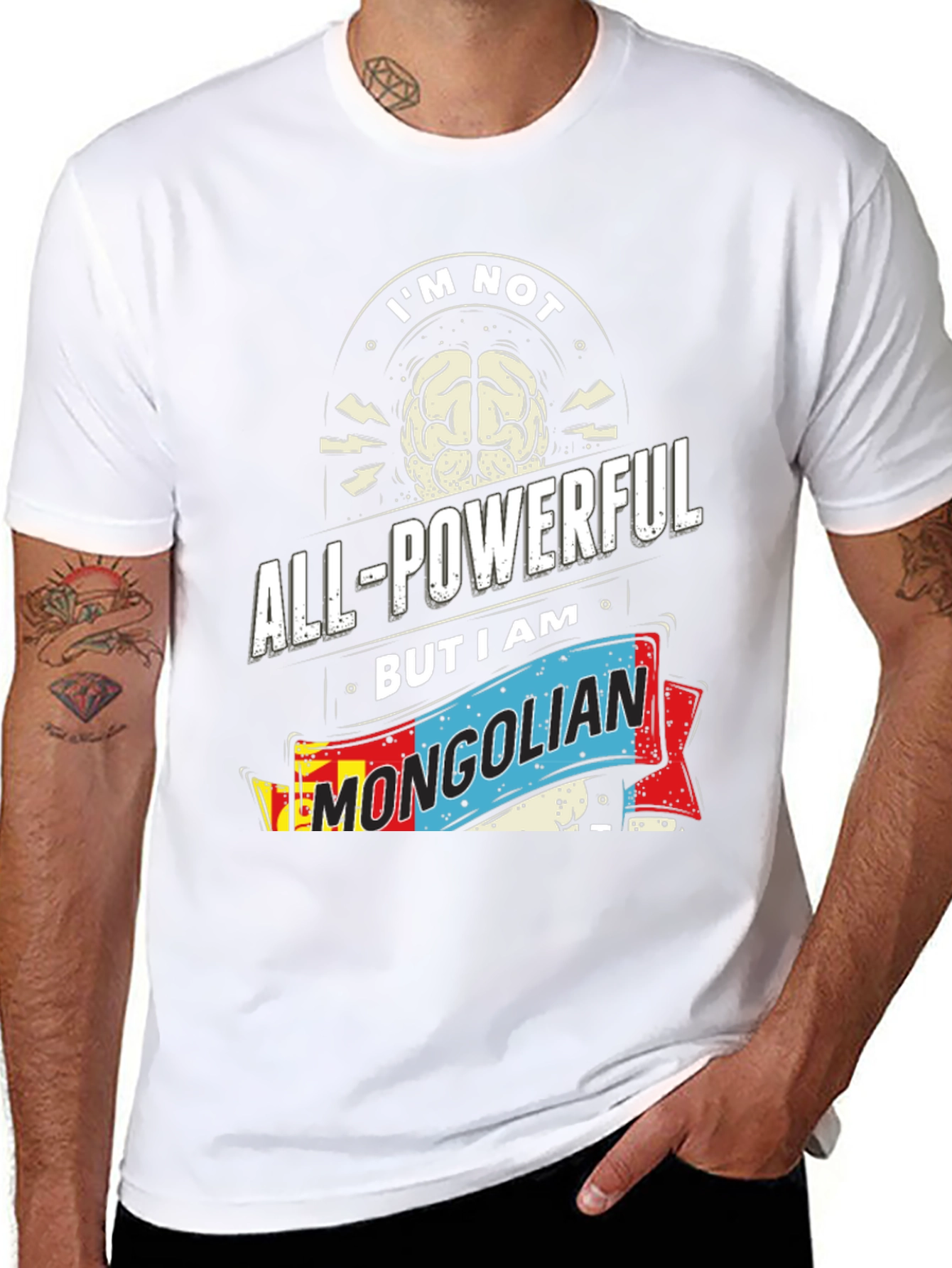 Im Not All-Powerful Mongolian T-Shirt