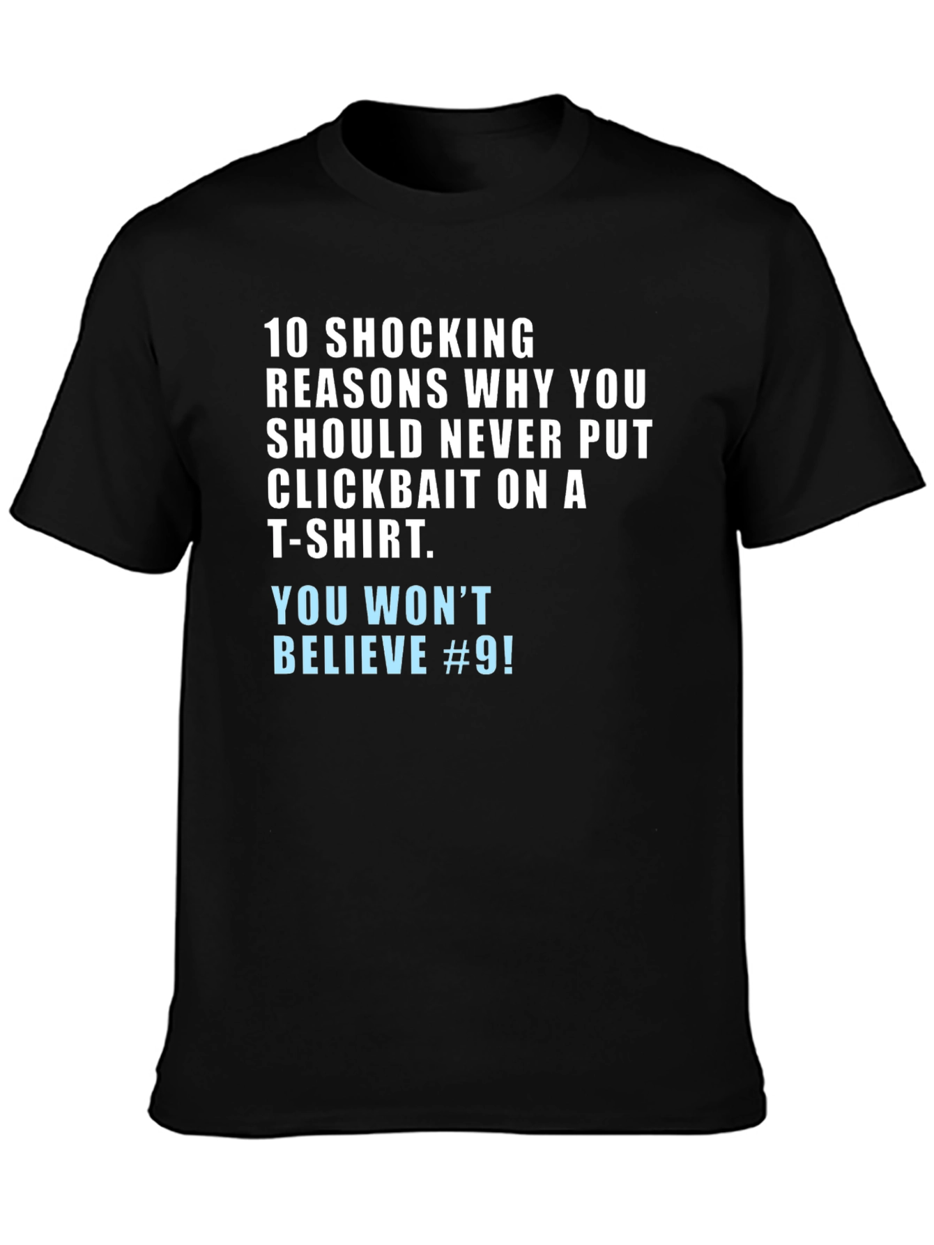 Clickbait Humor T-Shirt - You Wont Believe #9!
