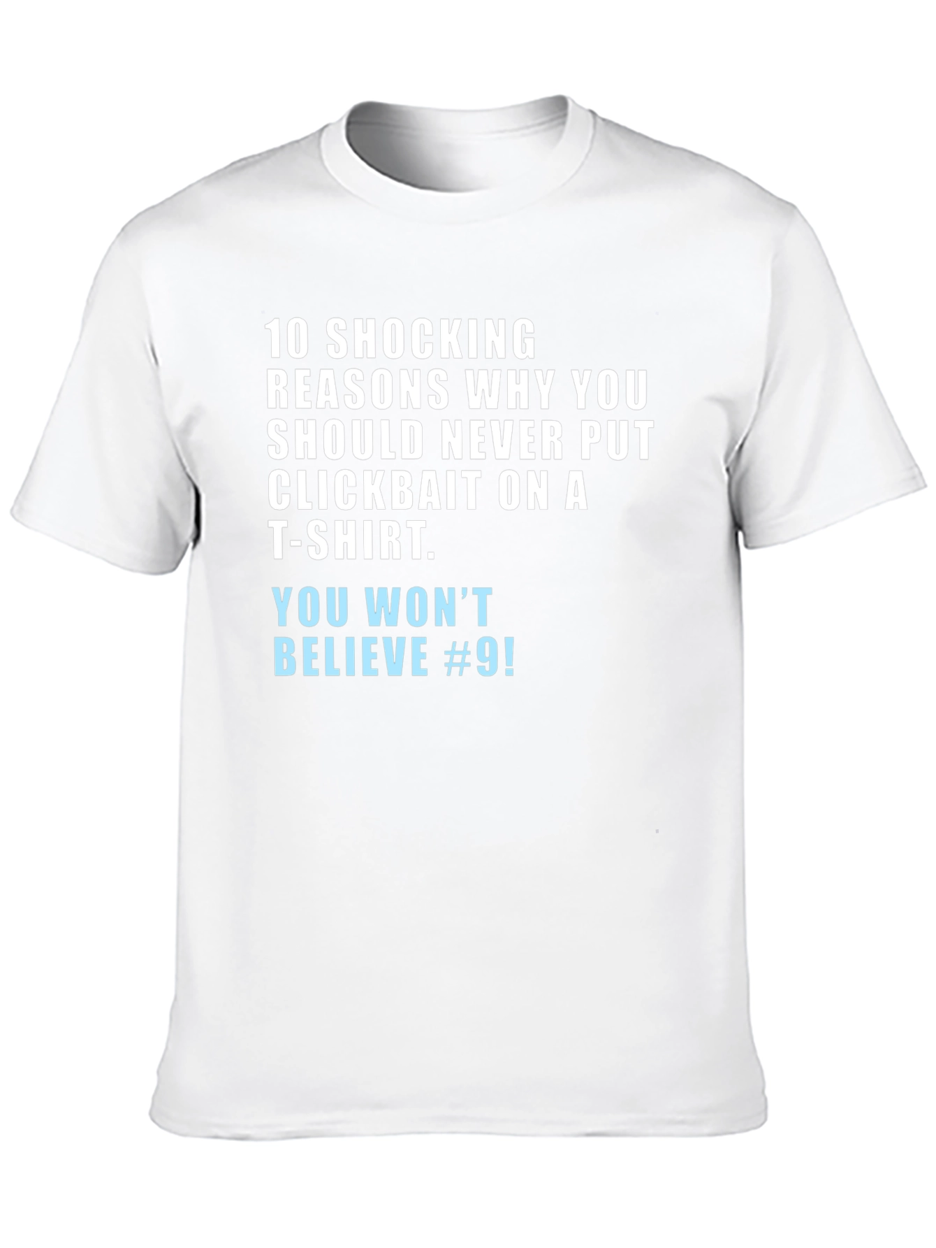 Clickbait Humor T-Shirt - You Wont Believe #9!