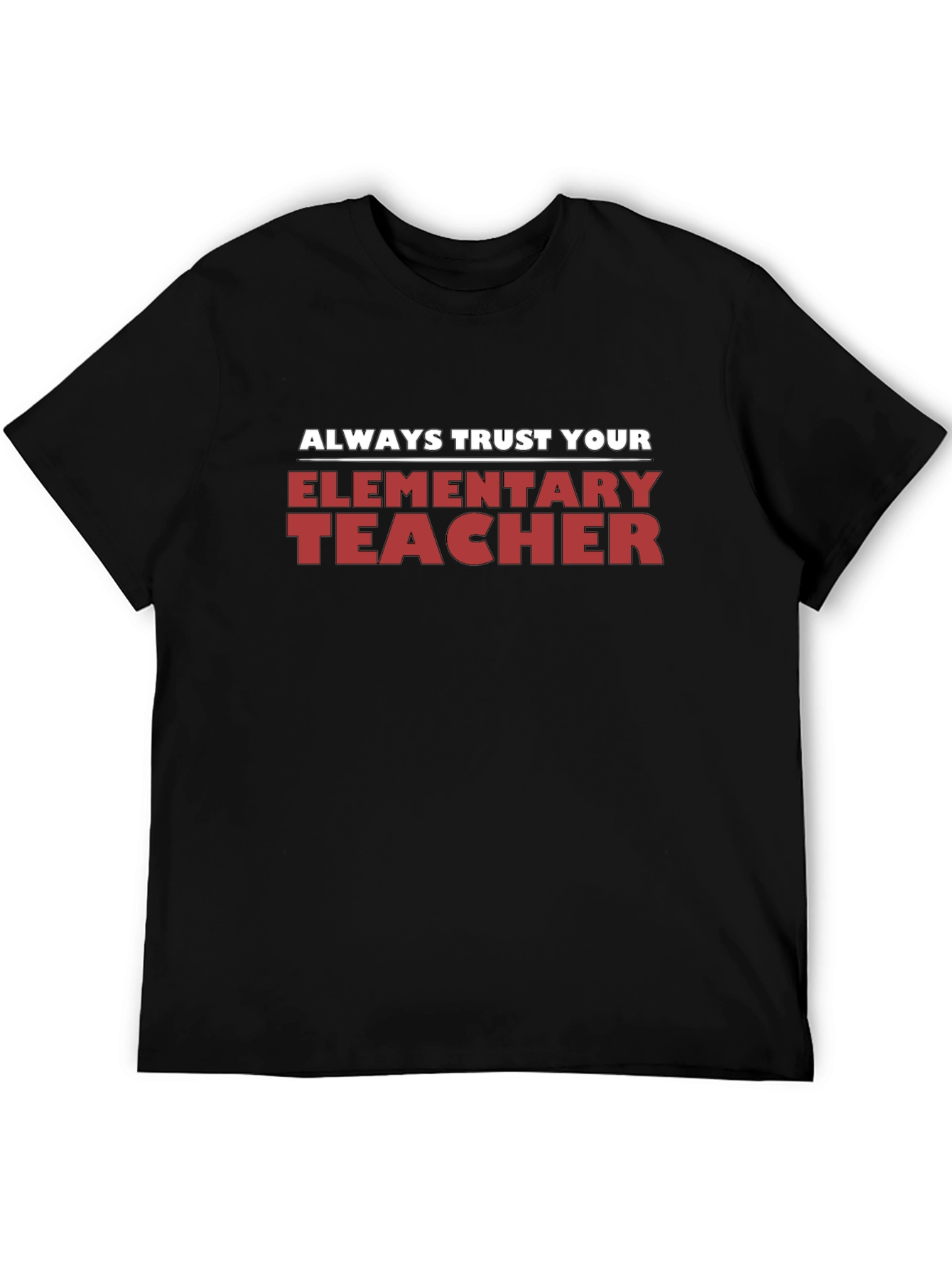 Trust Your Elementary Teacher Black T-Shirt
