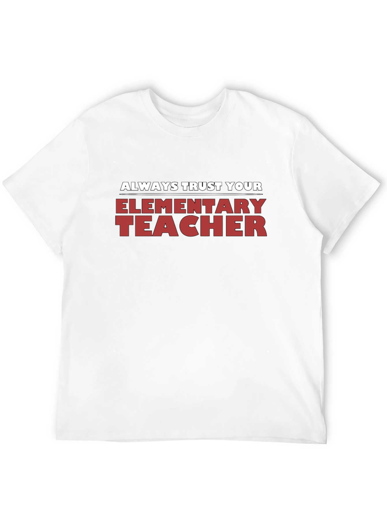 Trust Your Elementary Teacher Black T-Shirt