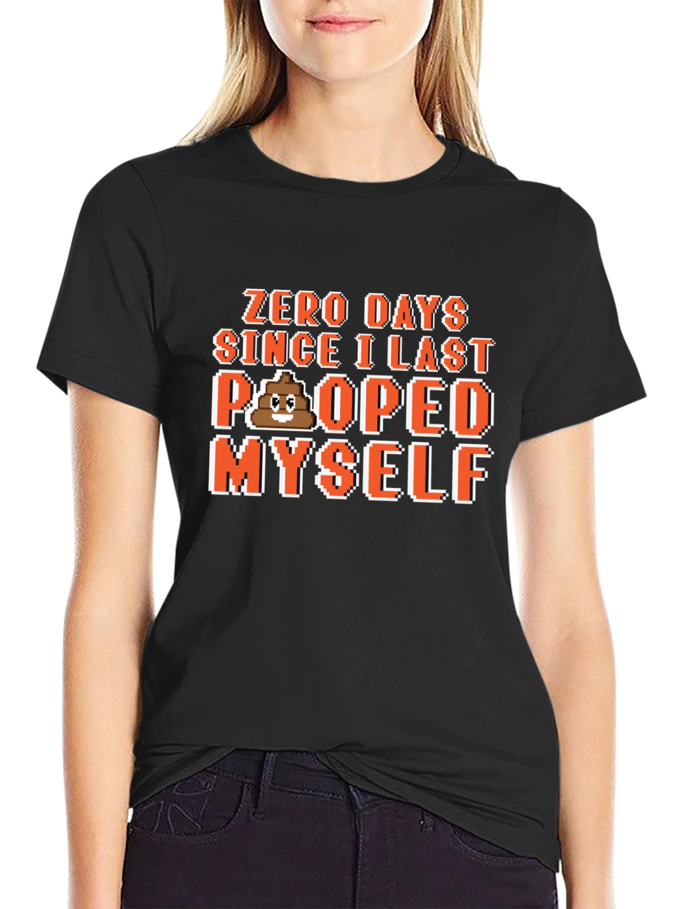 Zero Days Since I Last Pooped Myself T-Shirt