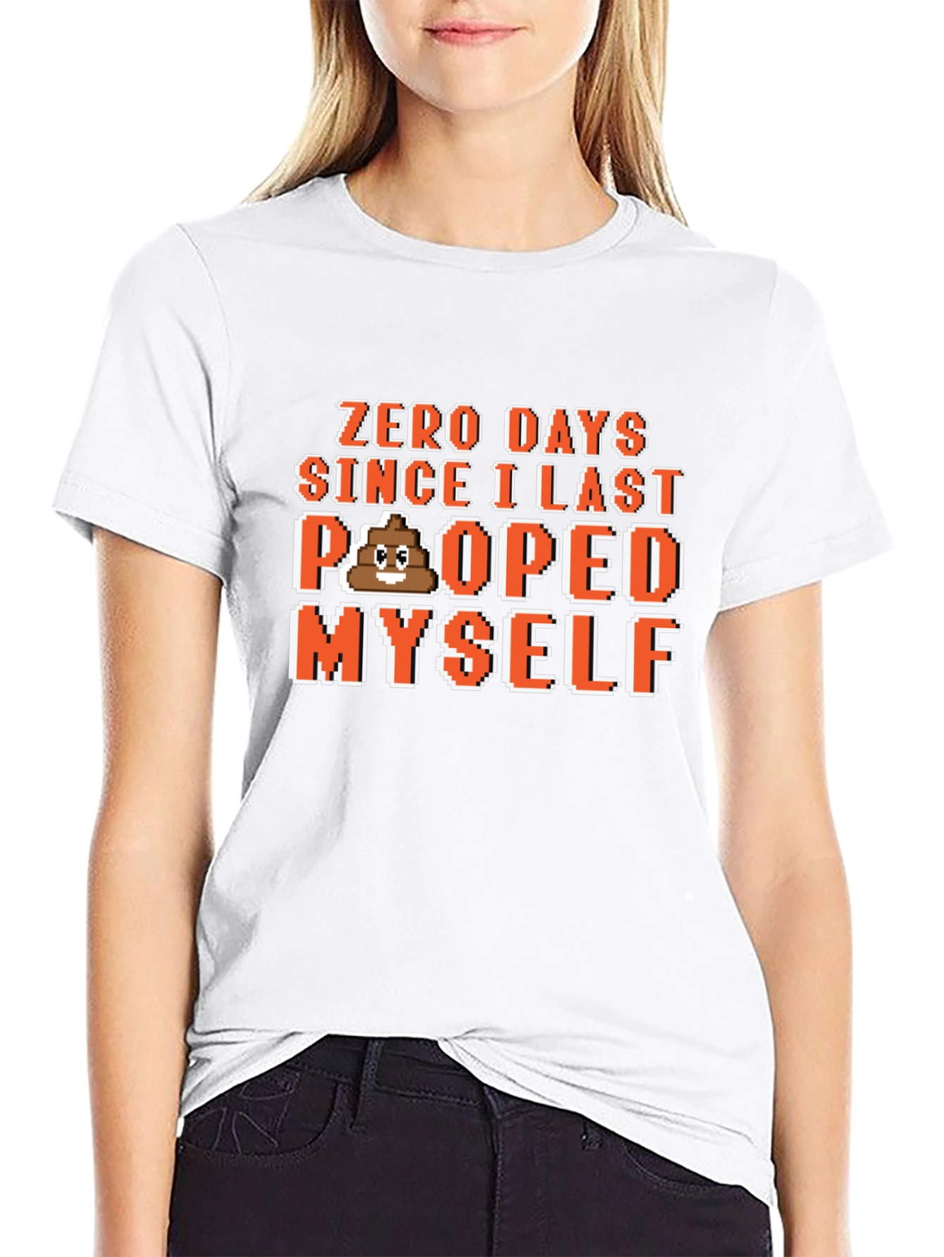 Zero Days Since I Last Pooped Myself T-Shirt
