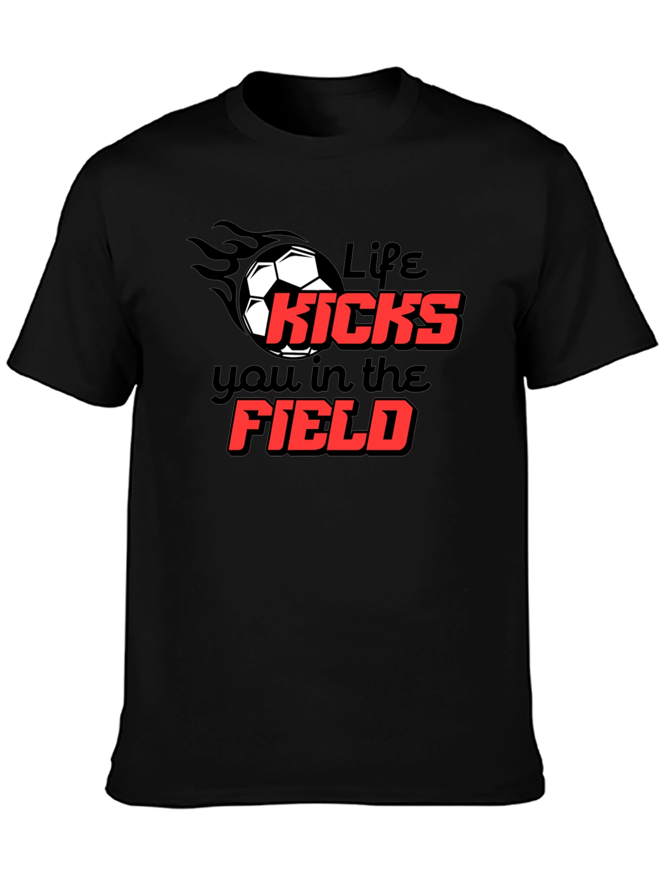 Life Kicks You T-Shirt