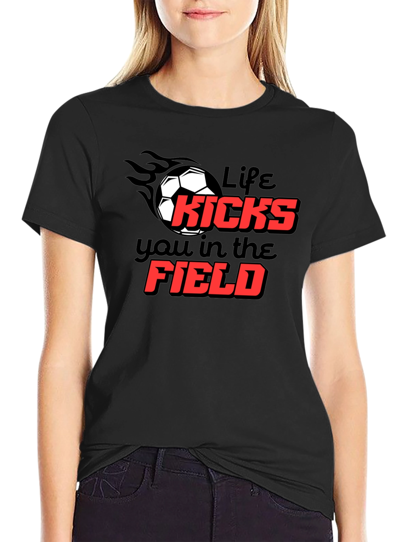 Life Kicks You T-Shirt