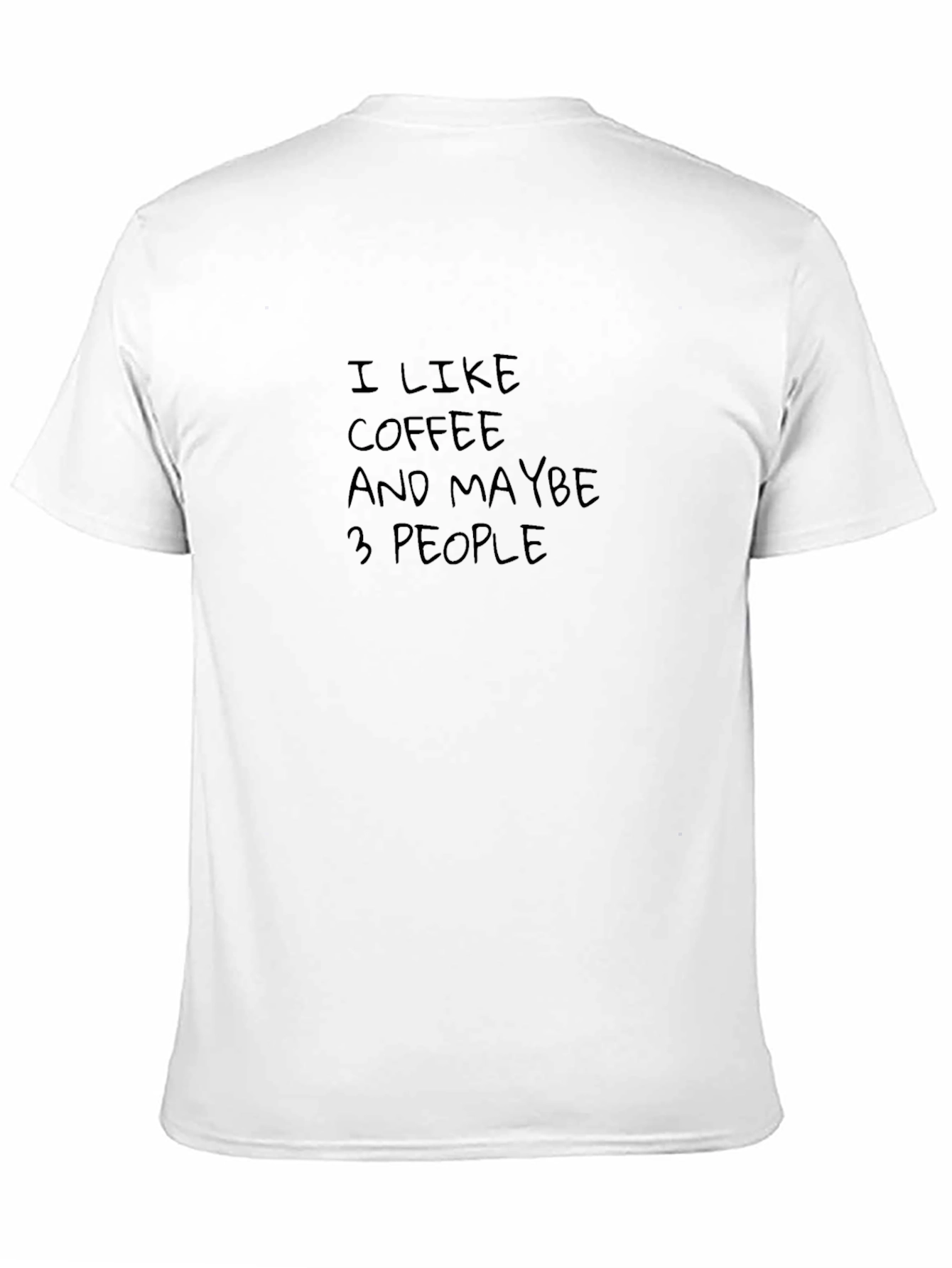 I Like Coffee and Maybe 3 People Tee