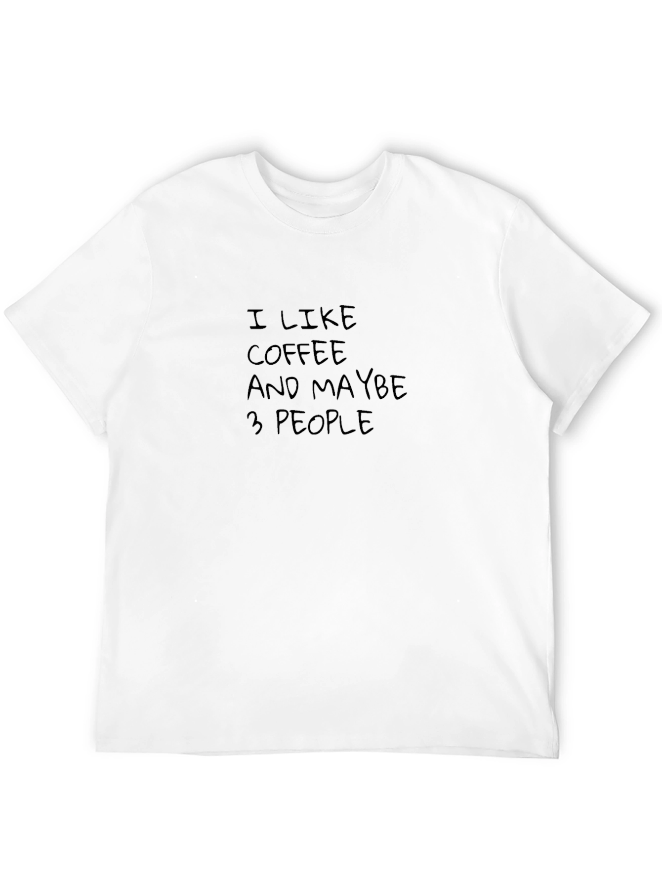 I Like Coffee and Maybe 3 People Tee