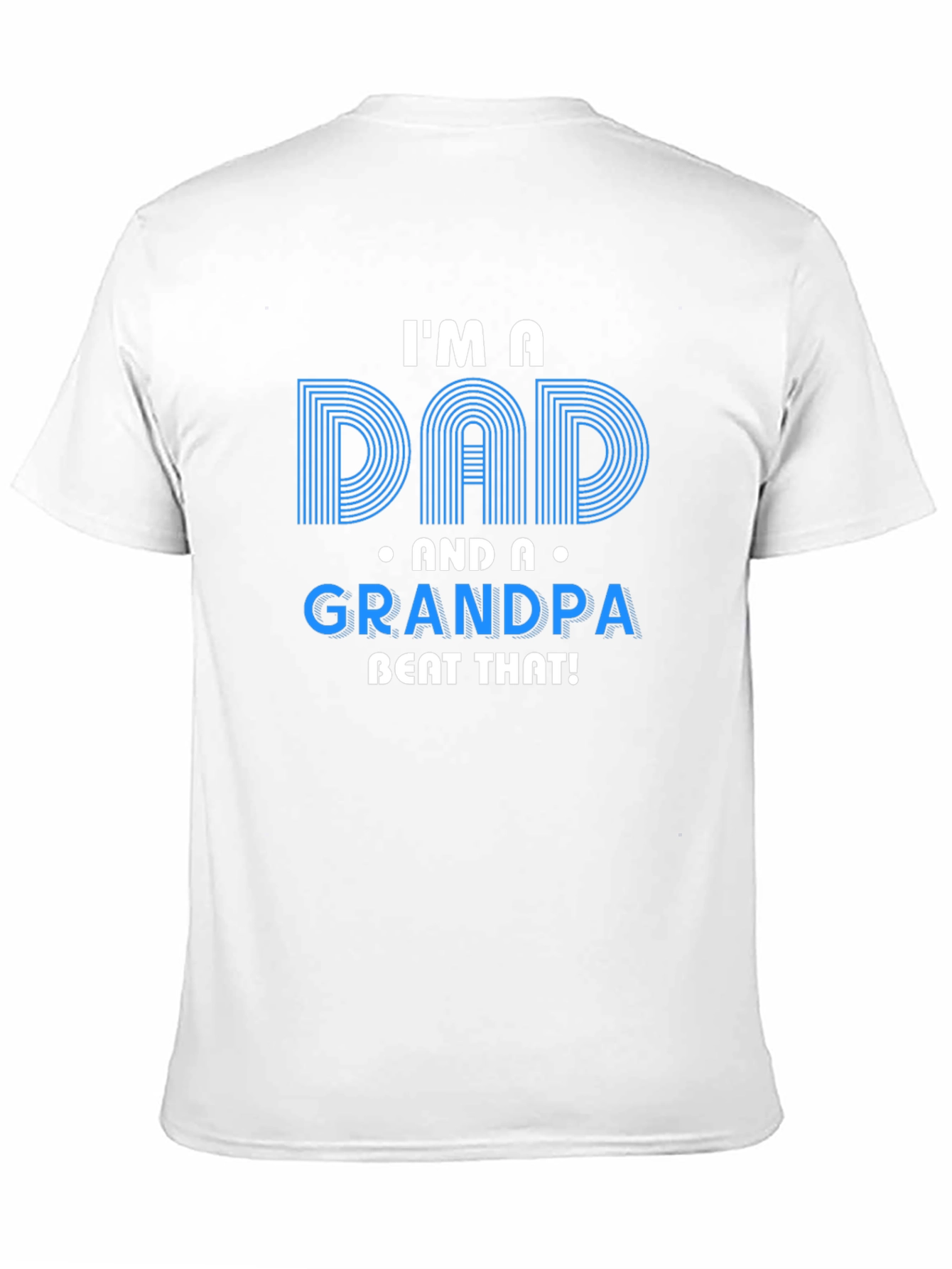Im a Dad and a Grandpa T-Shirt