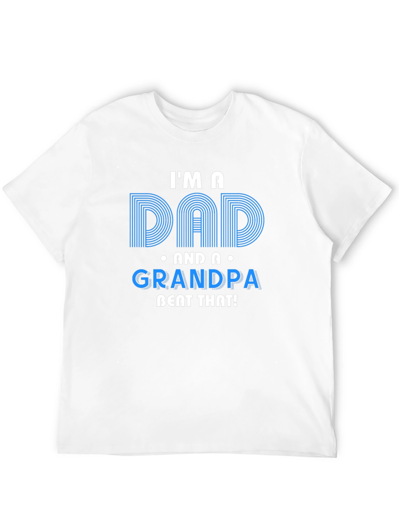 Im a Dad and a Grandpa T-Shirt