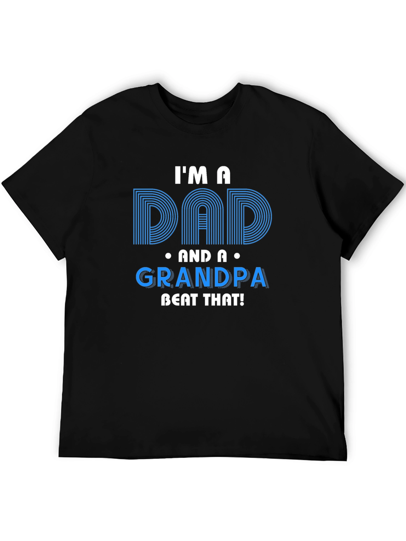 Im a Dad and a Grandpa T-Shirt