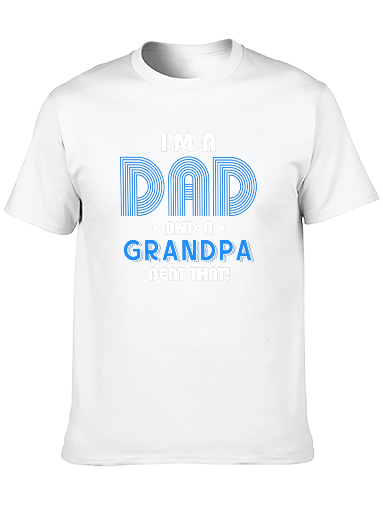 Im a Dad and a Grandpa T-Shirt
