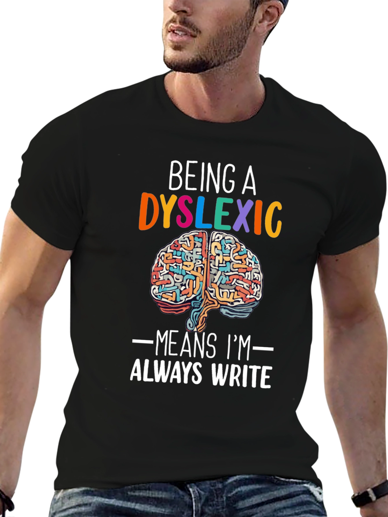 Dyslexic Brain T-Shirt - Always Write