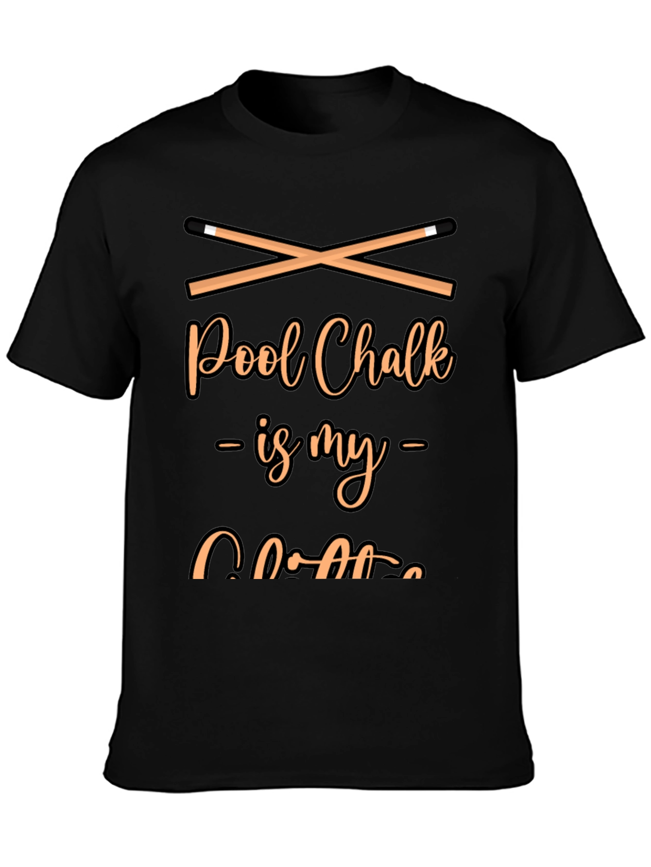 Pool Chalk Is My Coffee Black T-Shirt