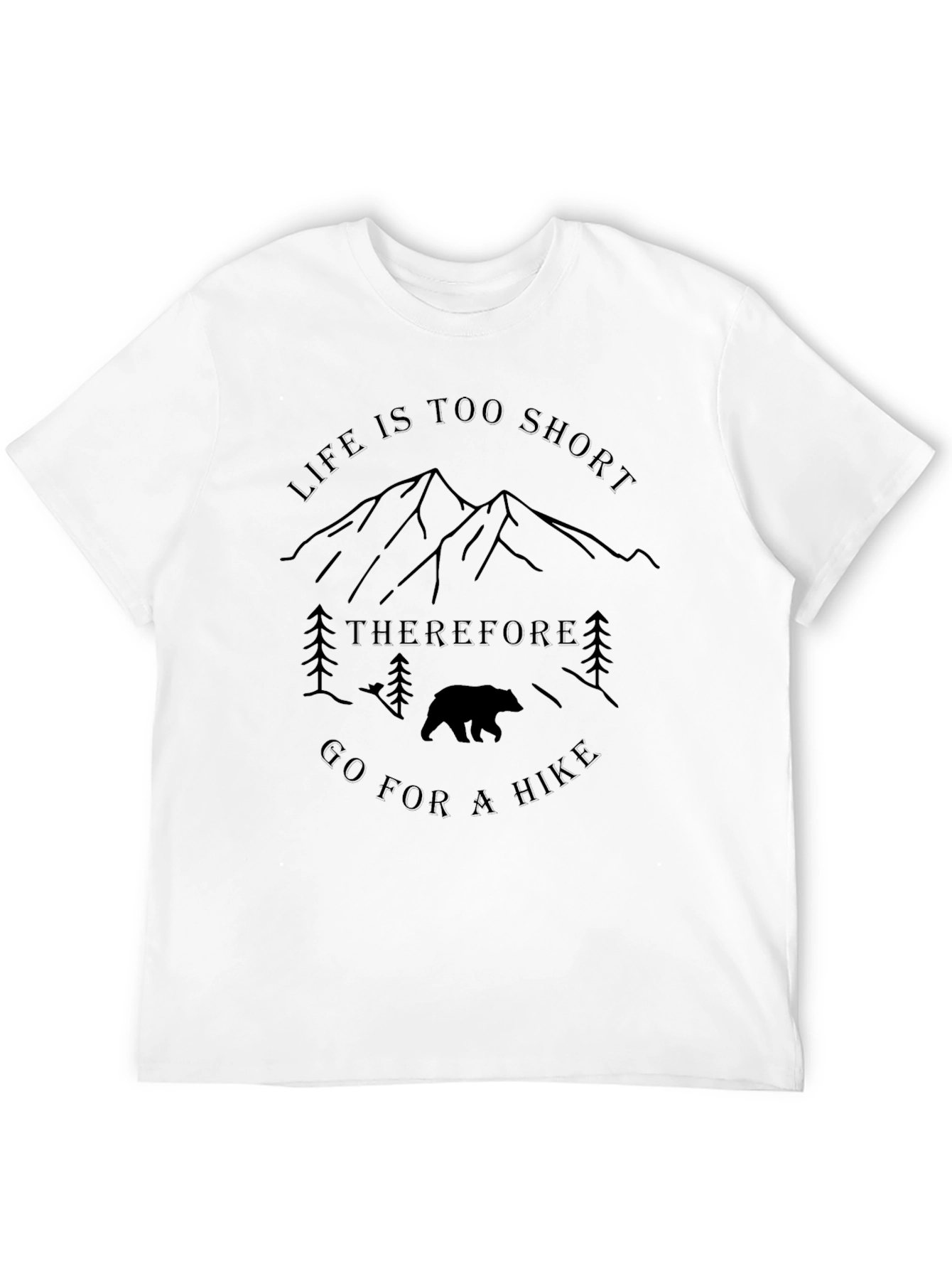 Life Is Too Short Hike T-Shirt