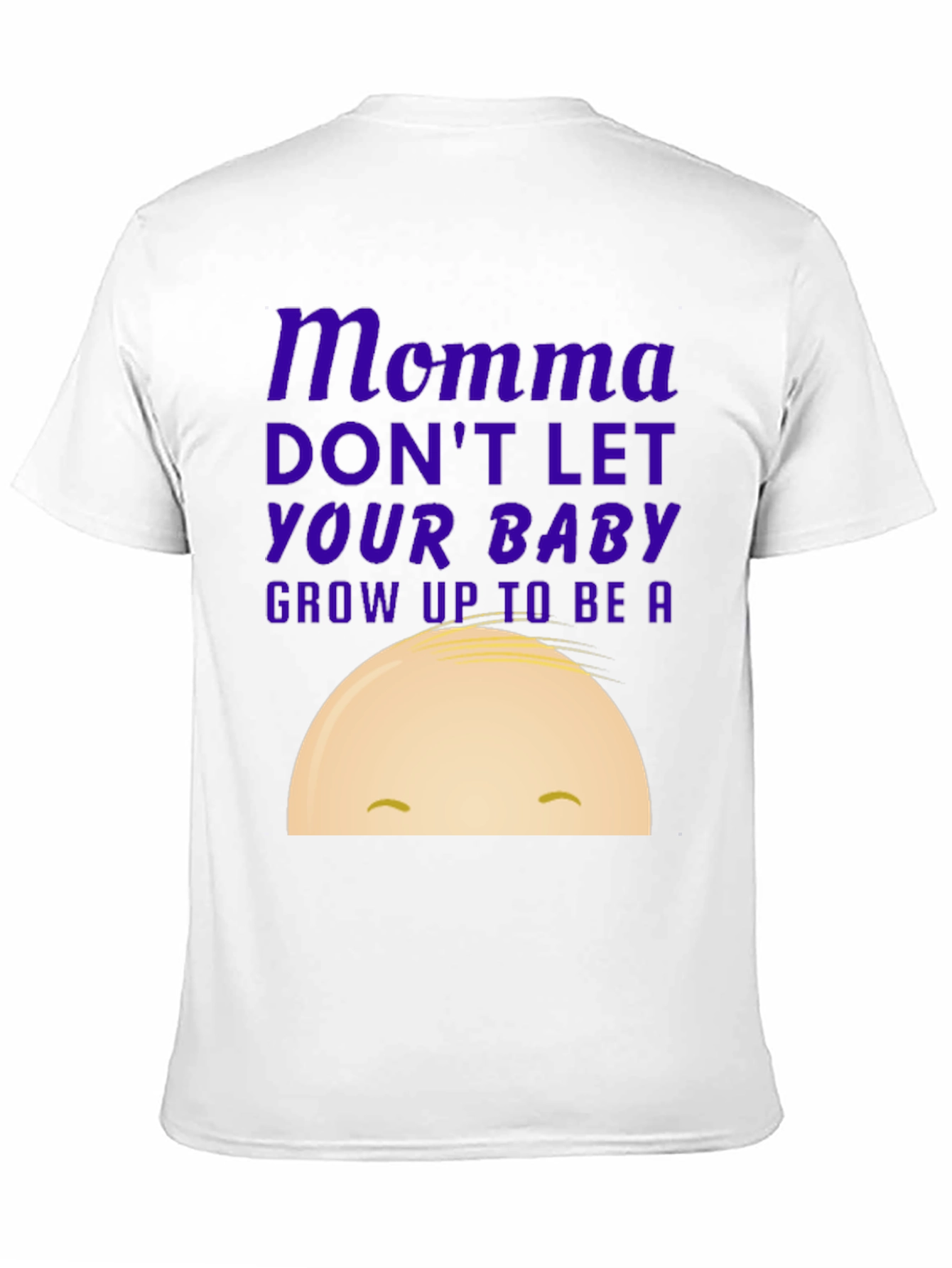 Momma Dont Let Your Baby Graphic Tee