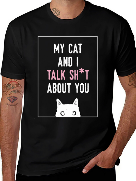 My Cat And I Talk Sh*t About You T-Shirt