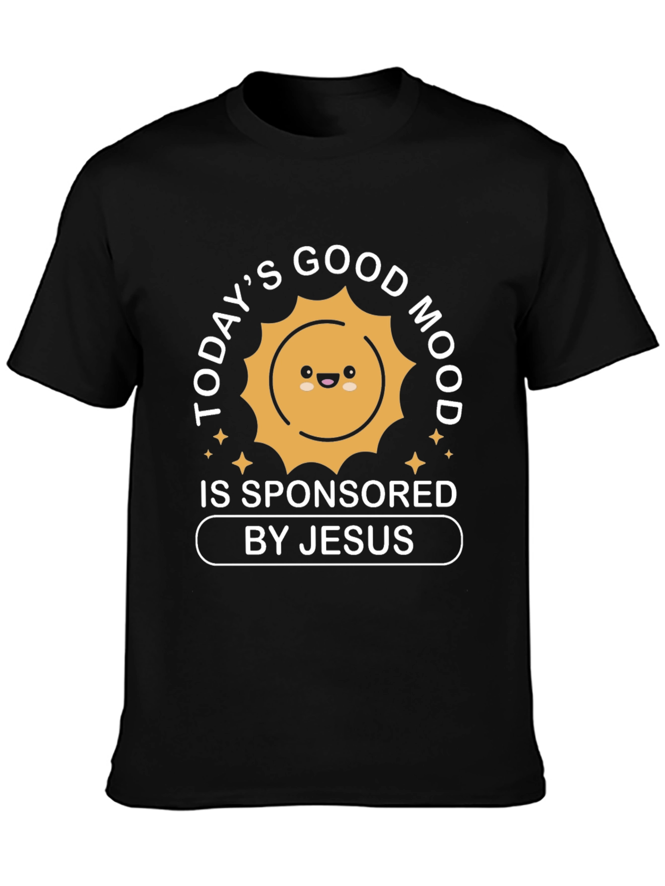 Todays Good Mood Sponsored by Jesus T-Shirt