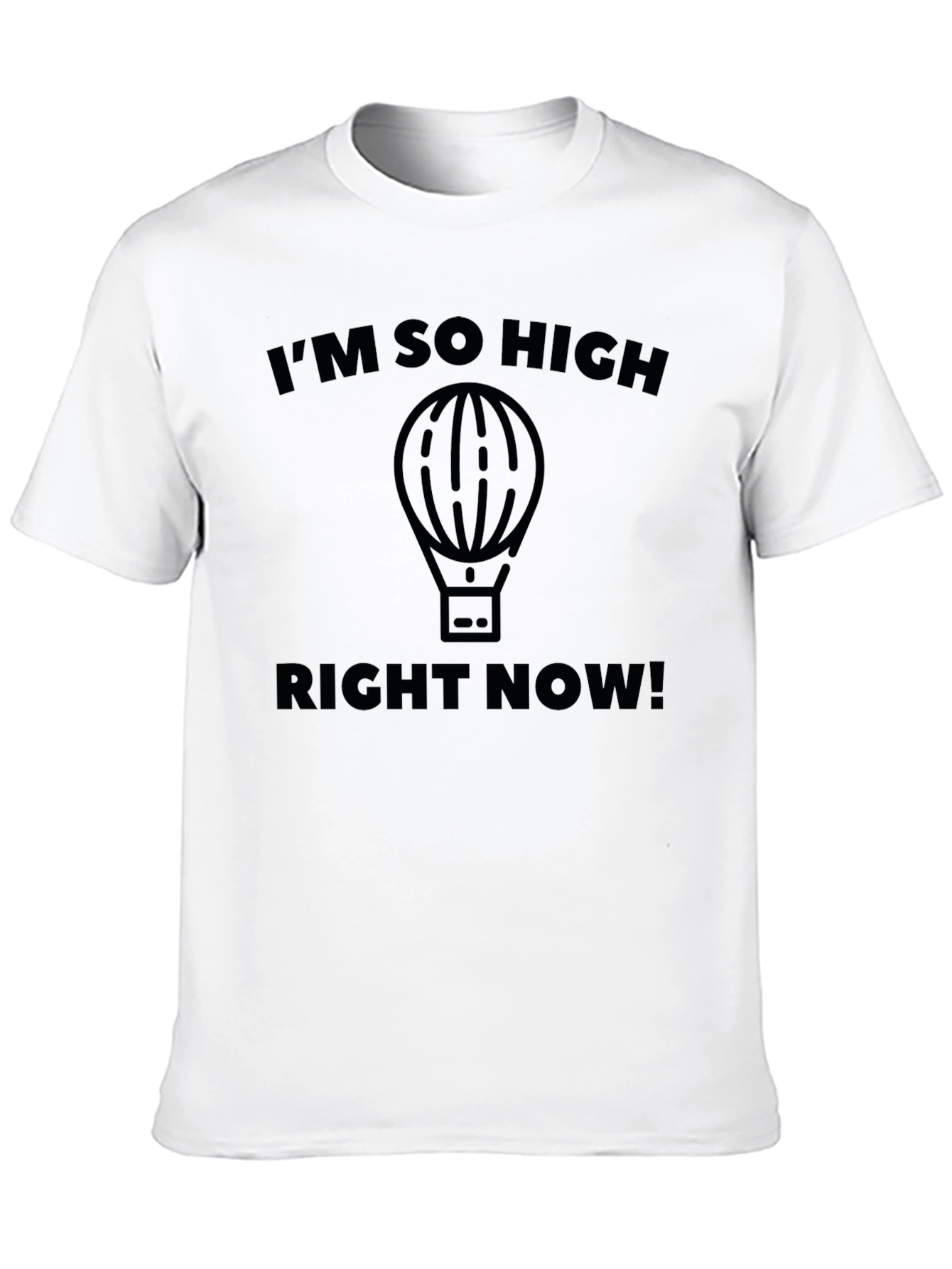 Im So High Right Now! Mens T-Shirt