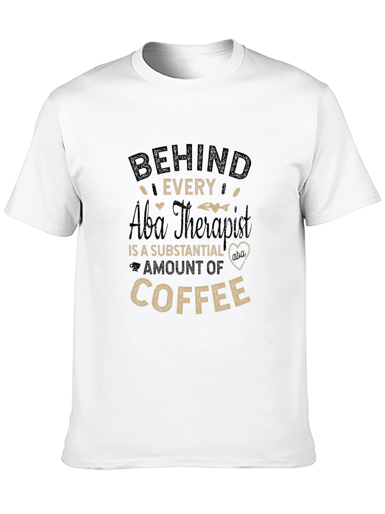 ABA Therapist Coffee T-Shirt