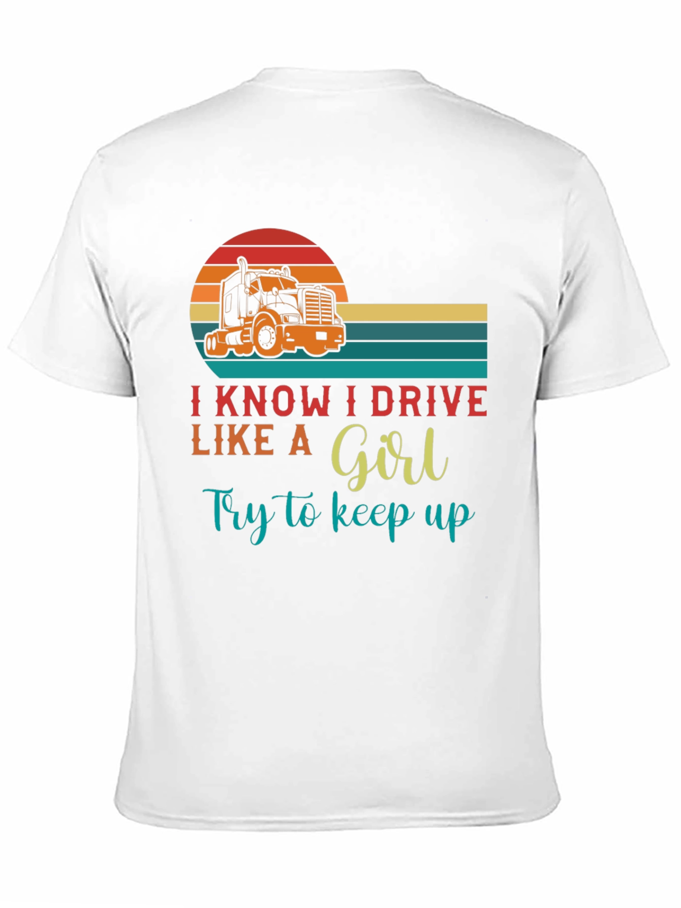 I Know I Drive Like A Girl T-Shirt