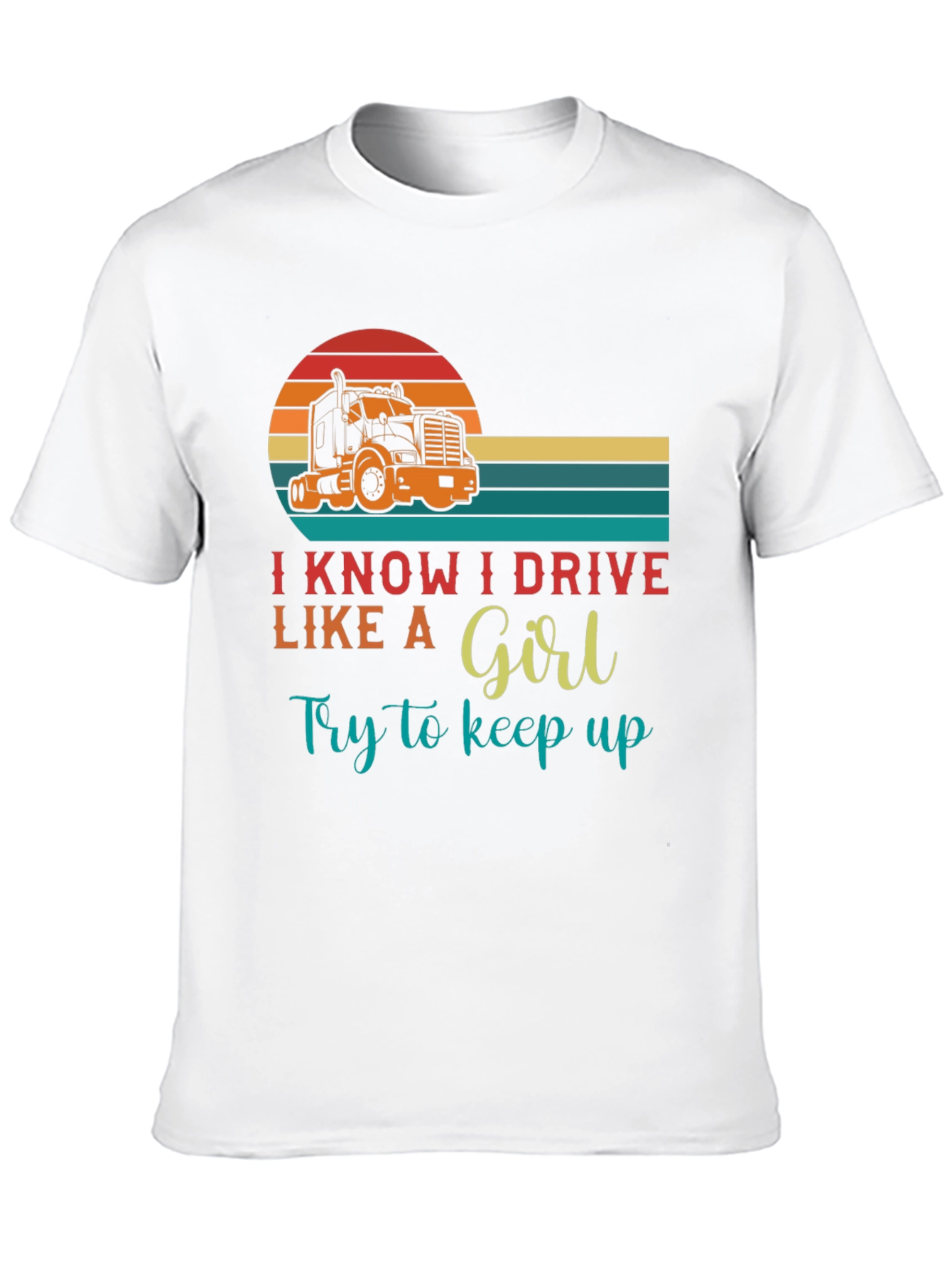 I Know I Drive Like A Girl T-Shirt