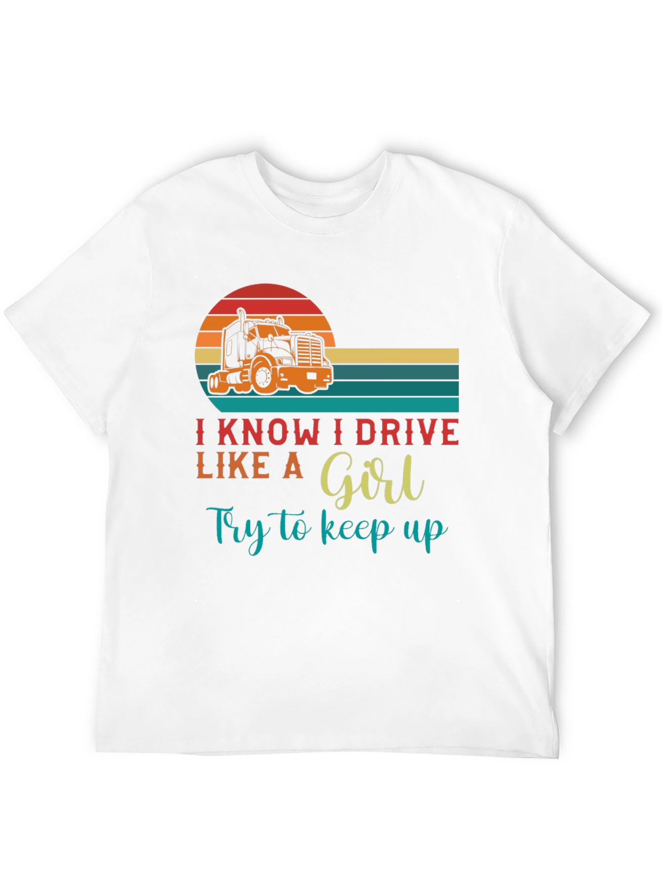 I Know I Drive Like A Girl T-Shirt