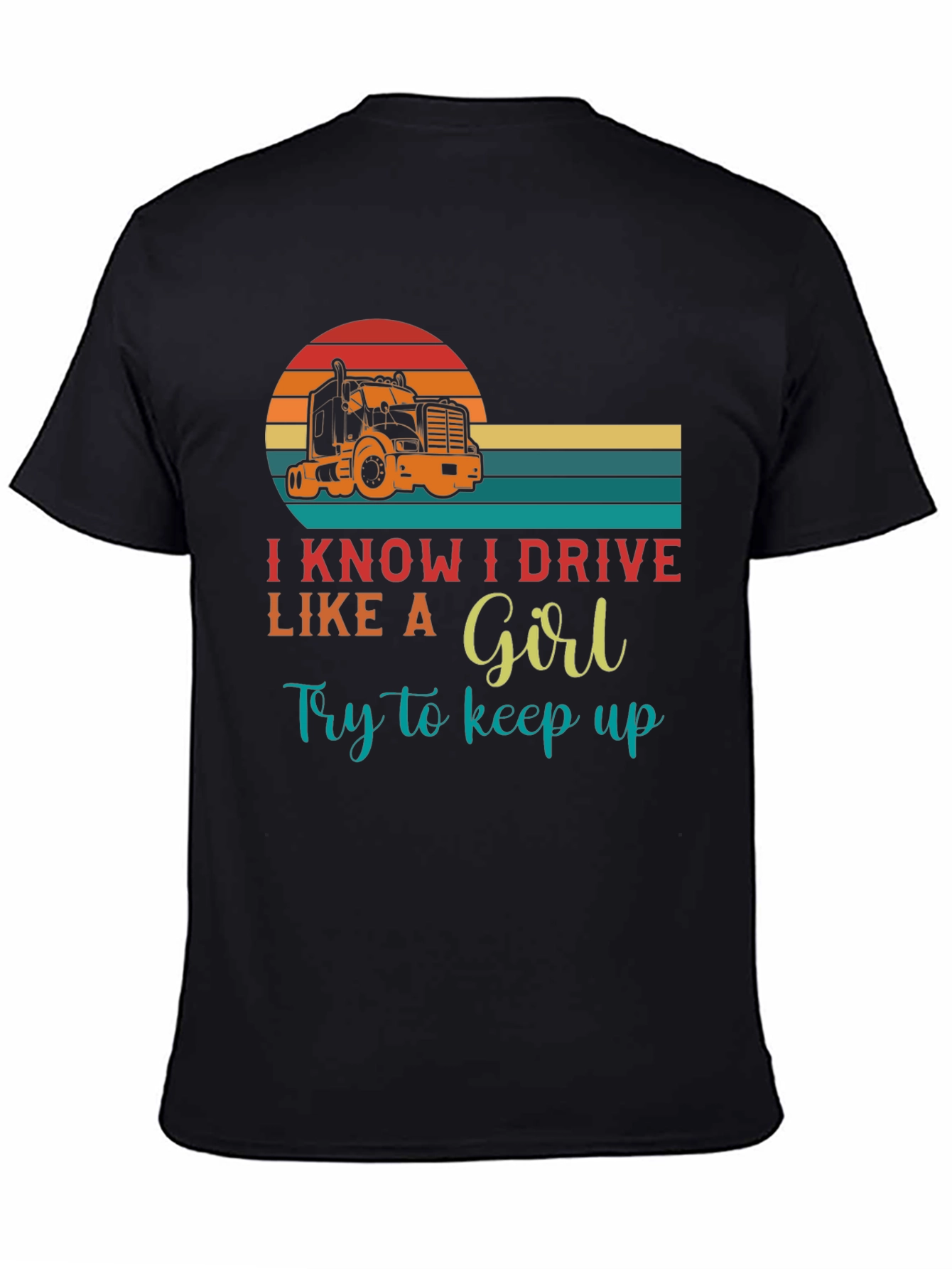 I Know I Drive Like A Girl T-Shirt