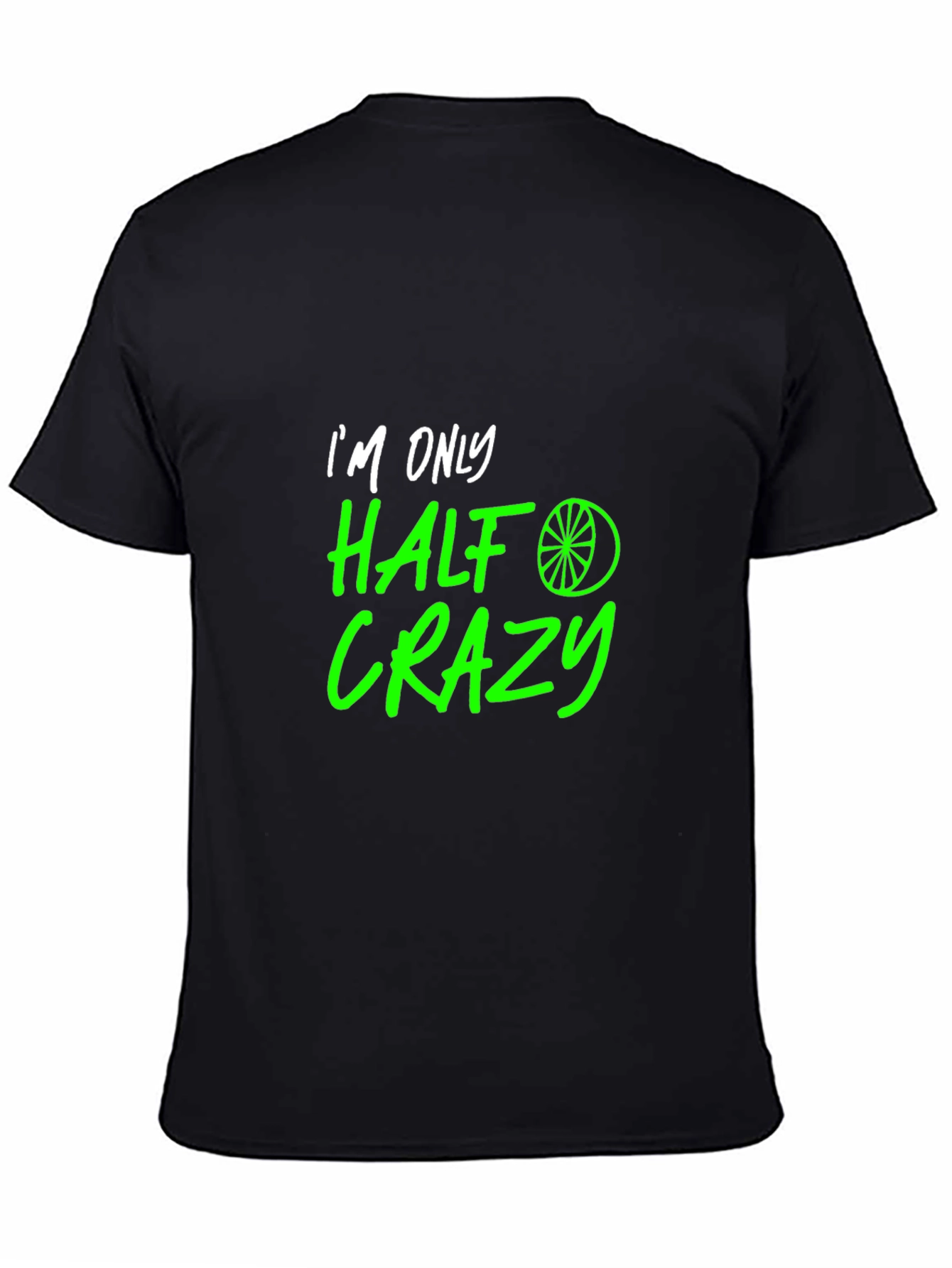 Half Crazy Graphic Tee - Funny Novelty T-Shirt