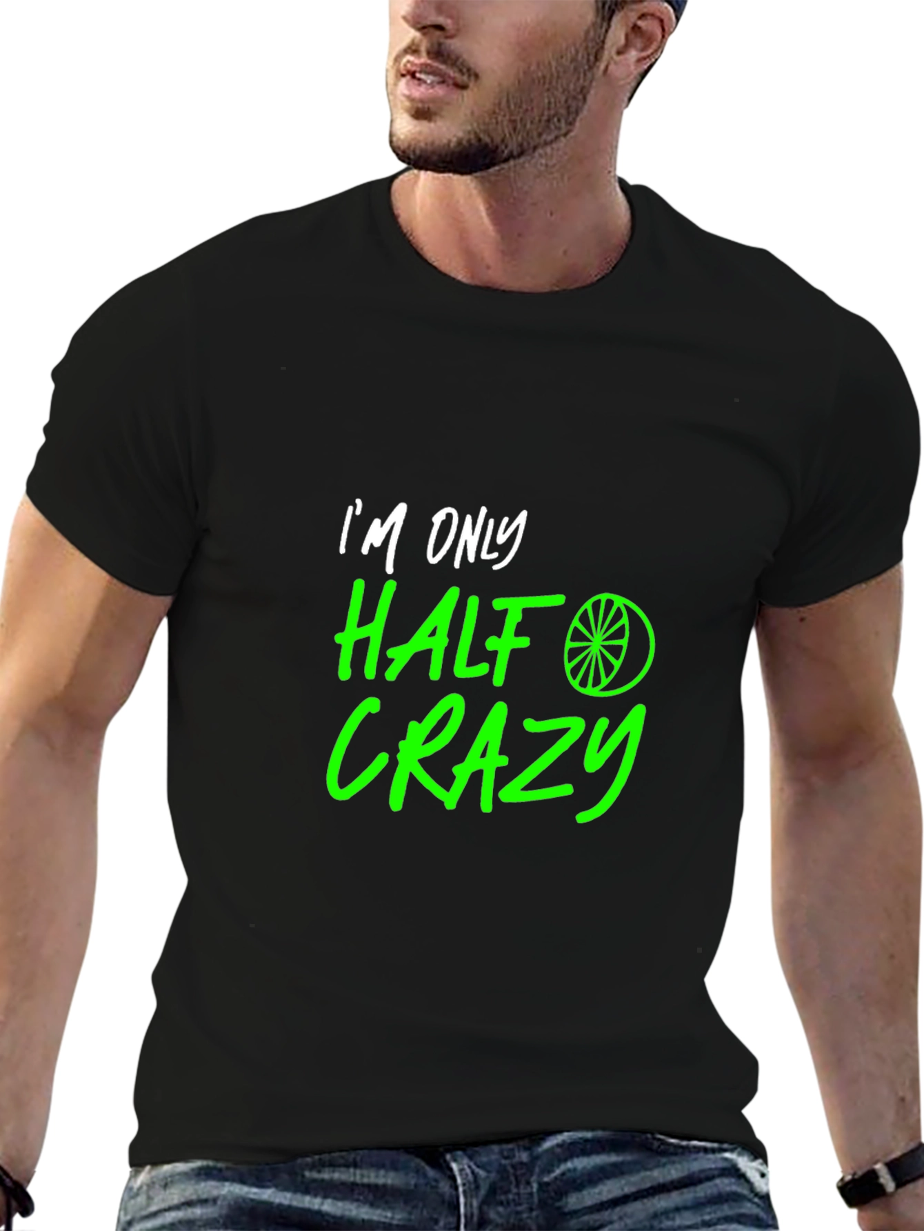 Half Crazy Graphic Tee - Funny Novelty T-Shirt