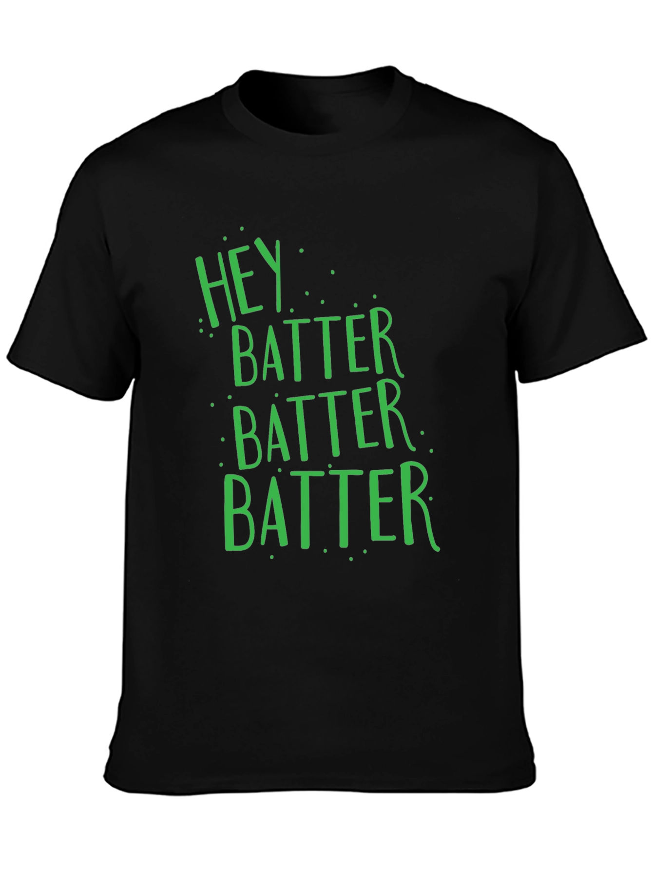 Hey Batter Batter T-Shirt