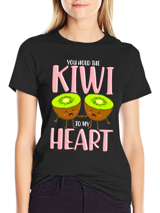 You Hold The Kiwi To My Heart T-Shirt