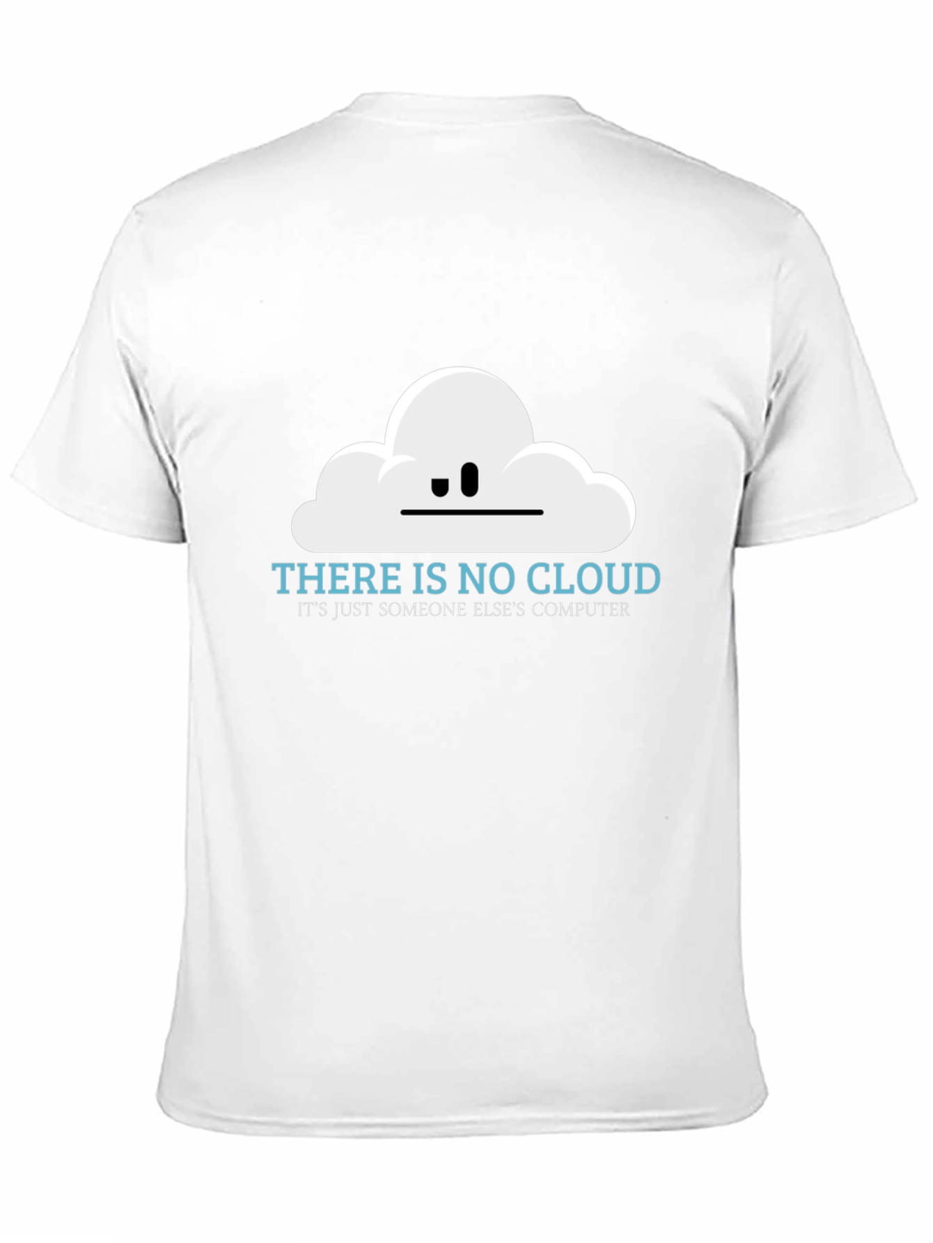 There is No Cloud Funny Techie T-Shirt