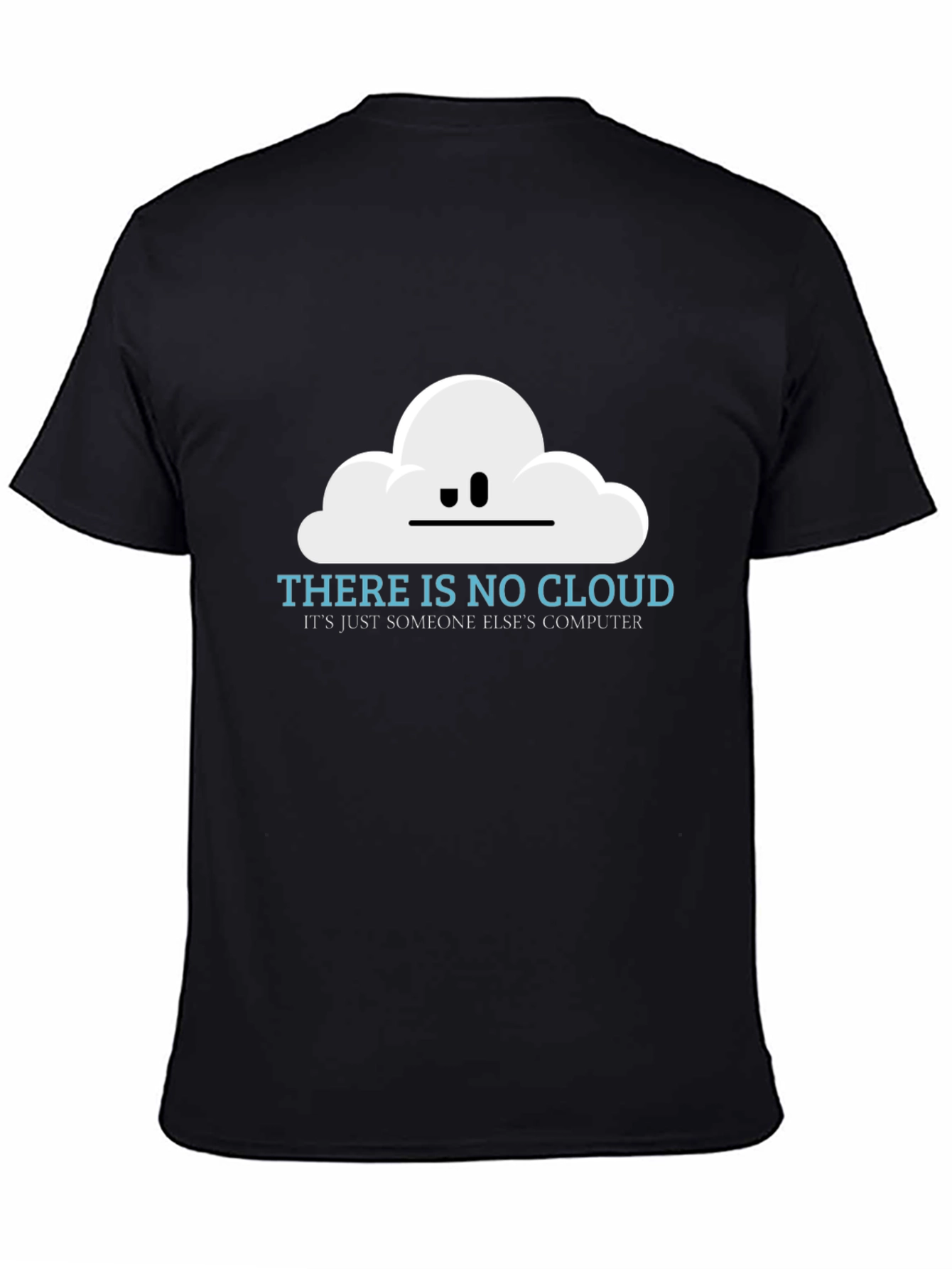 There is No Cloud Funny Techie T-Shirt