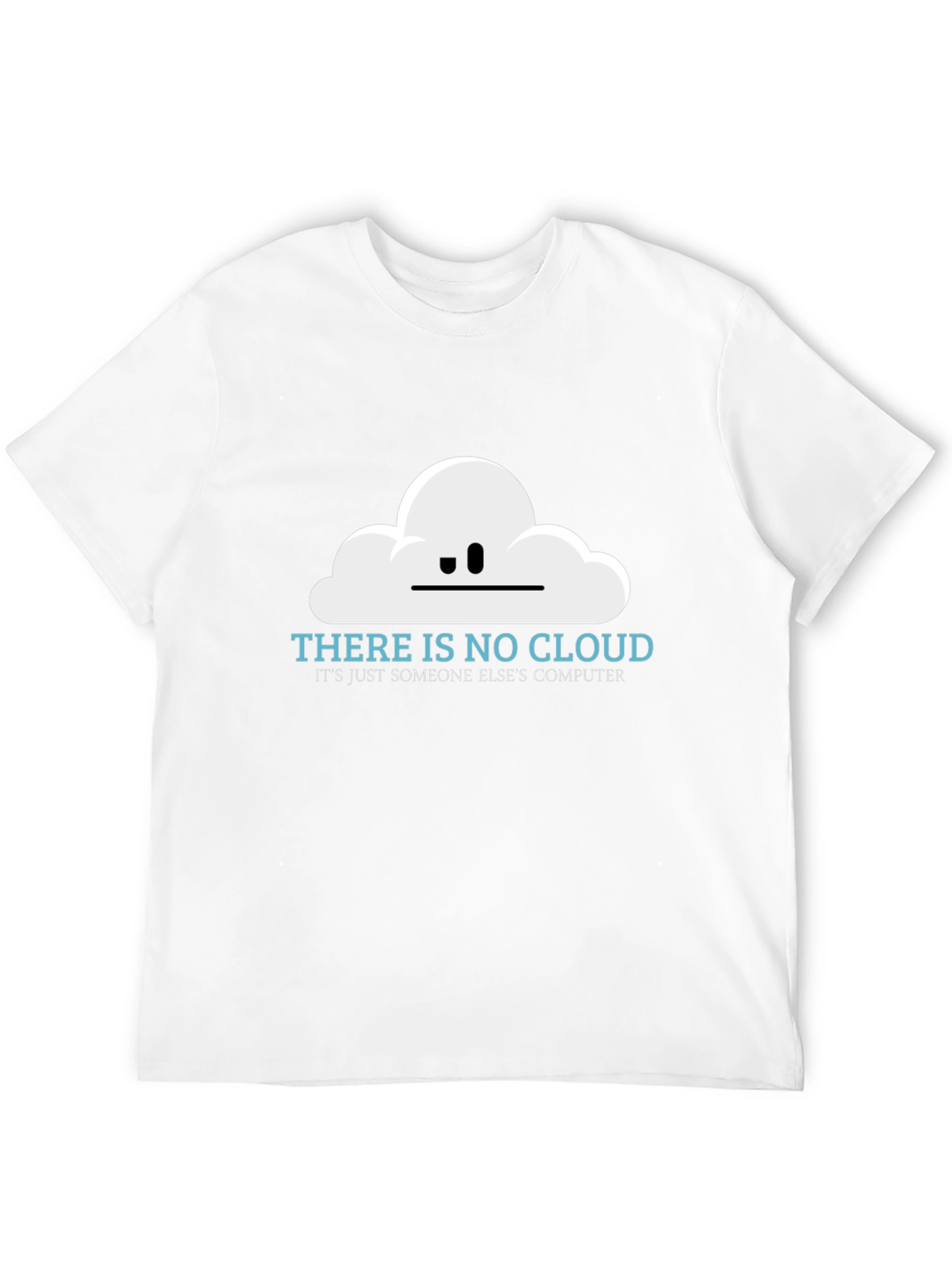 There is No Cloud Funny Techie T-Shirt