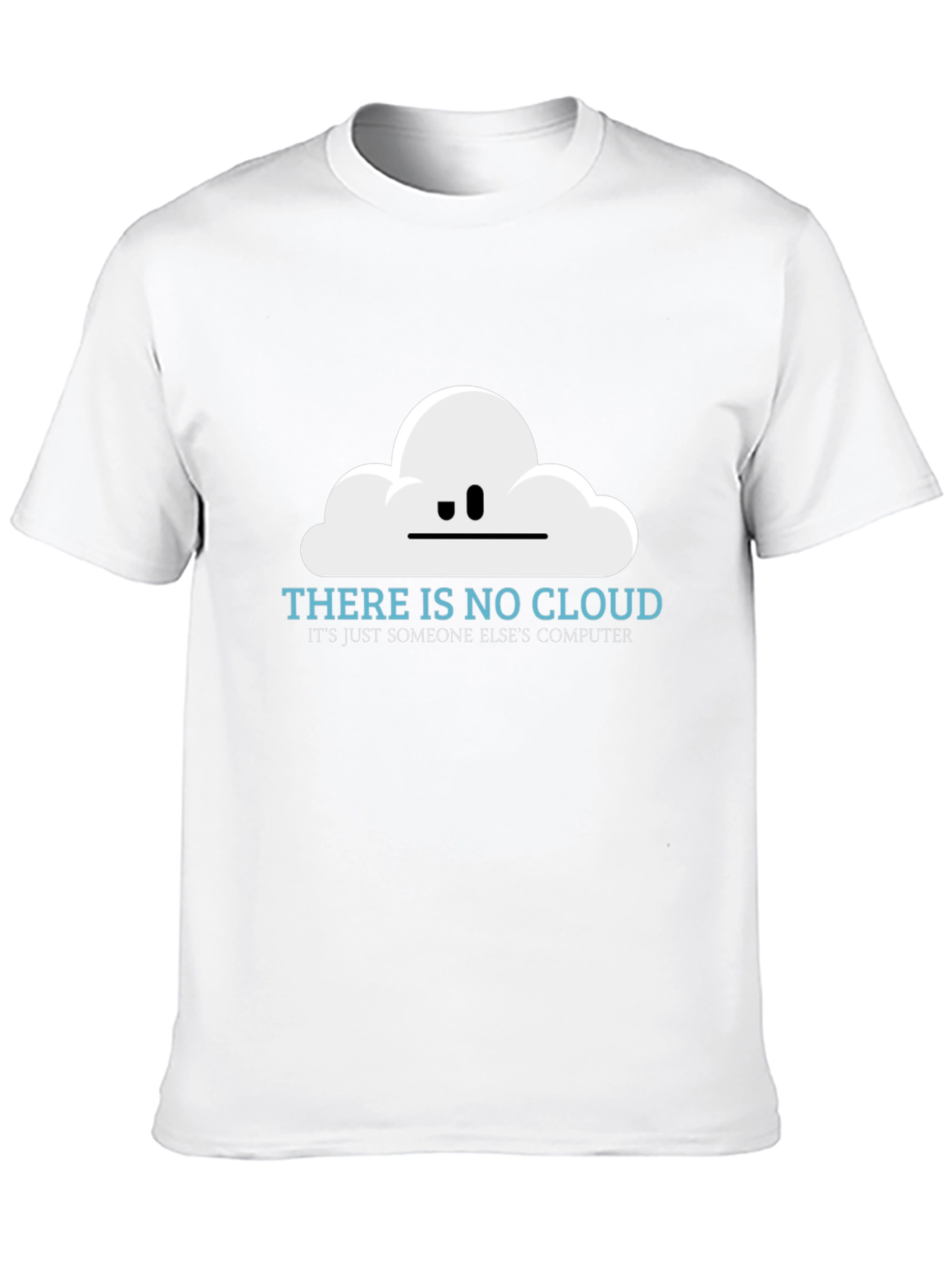 There is No Cloud Funny Techie T-Shirt