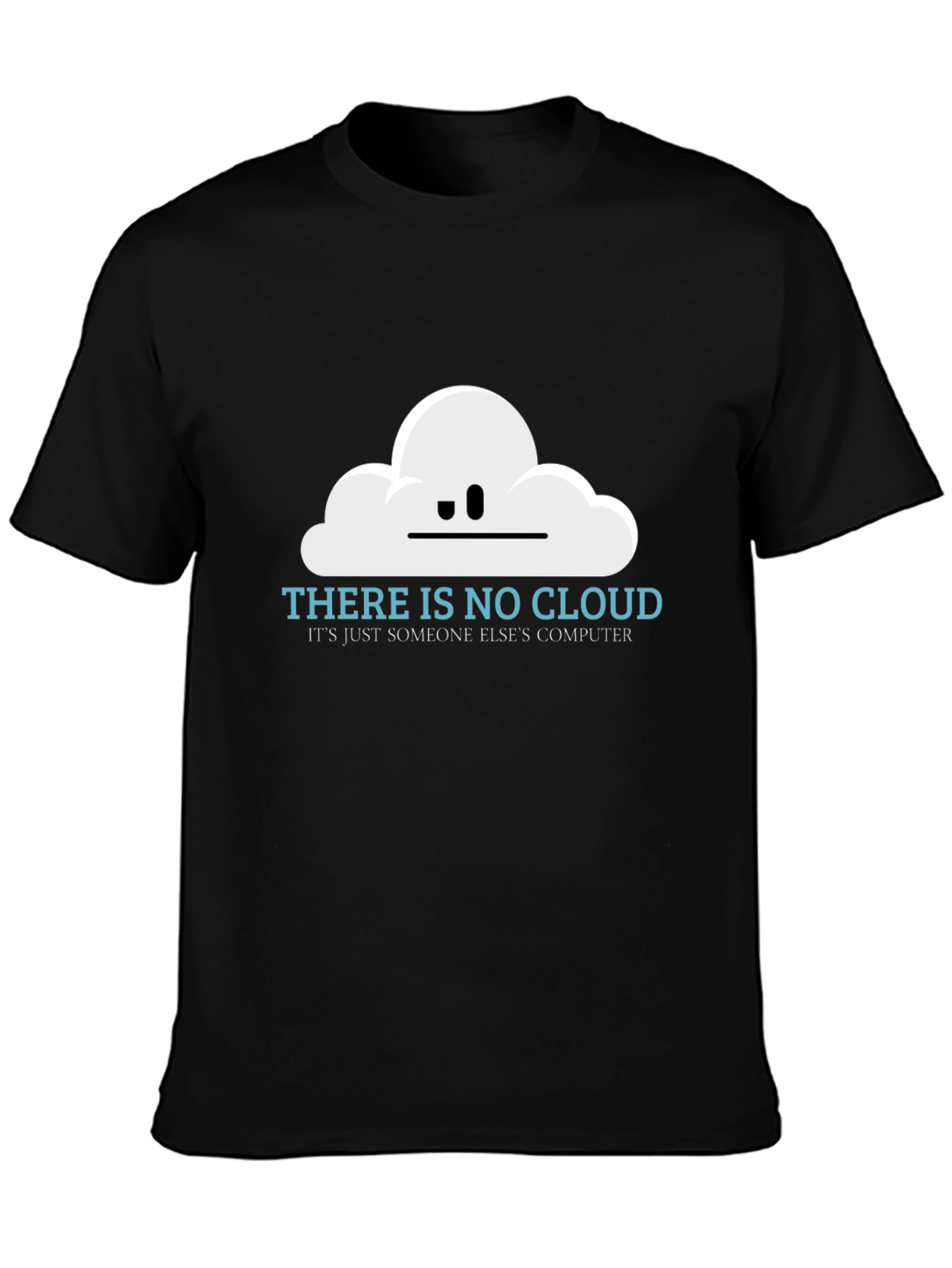 There is No Cloud Funny Techie T-Shirt