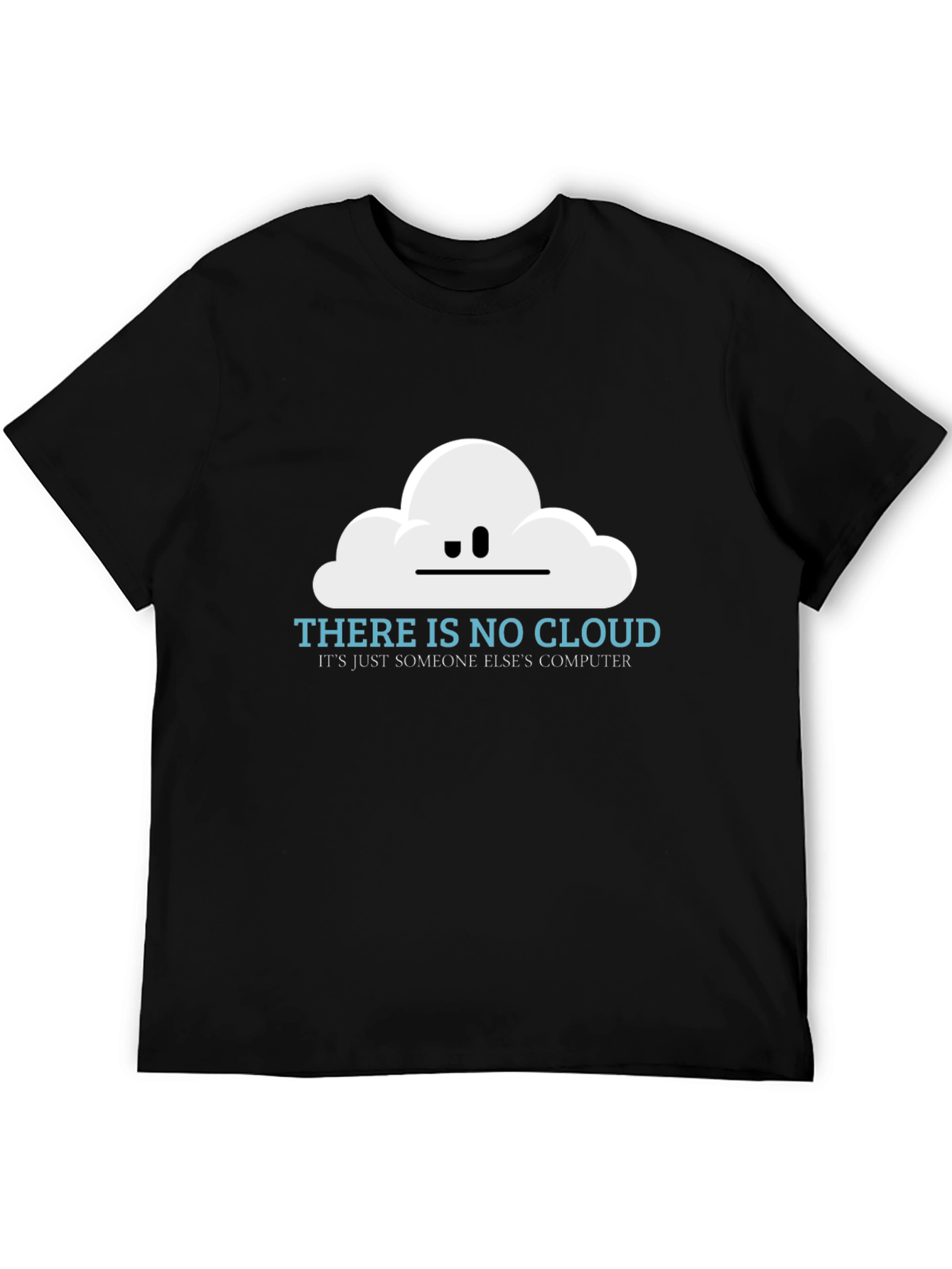There is No Cloud Funny Techie T-Shirt