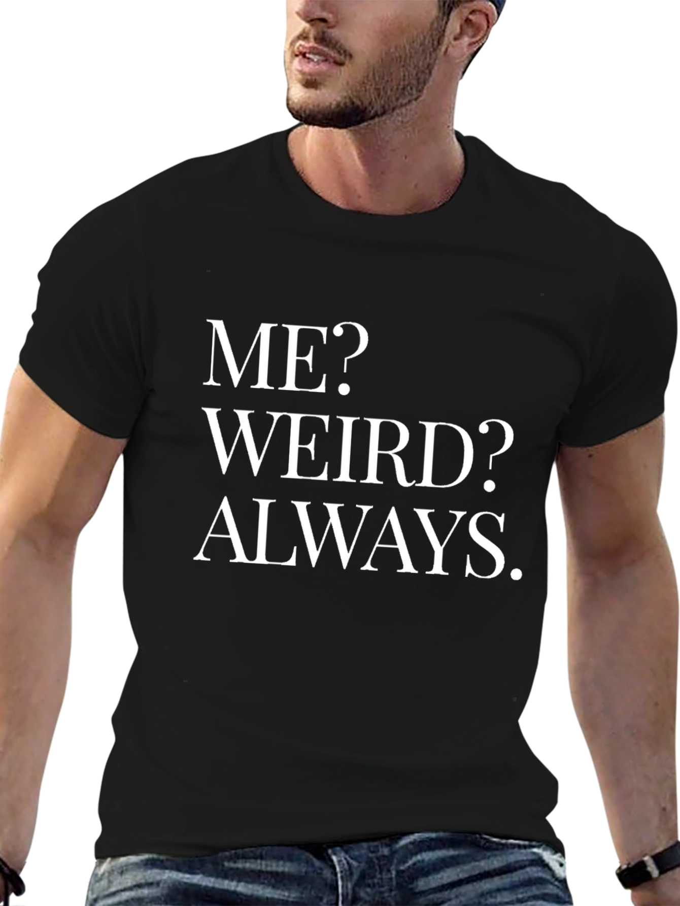 Funny Weird Always Graphic T-Shirt