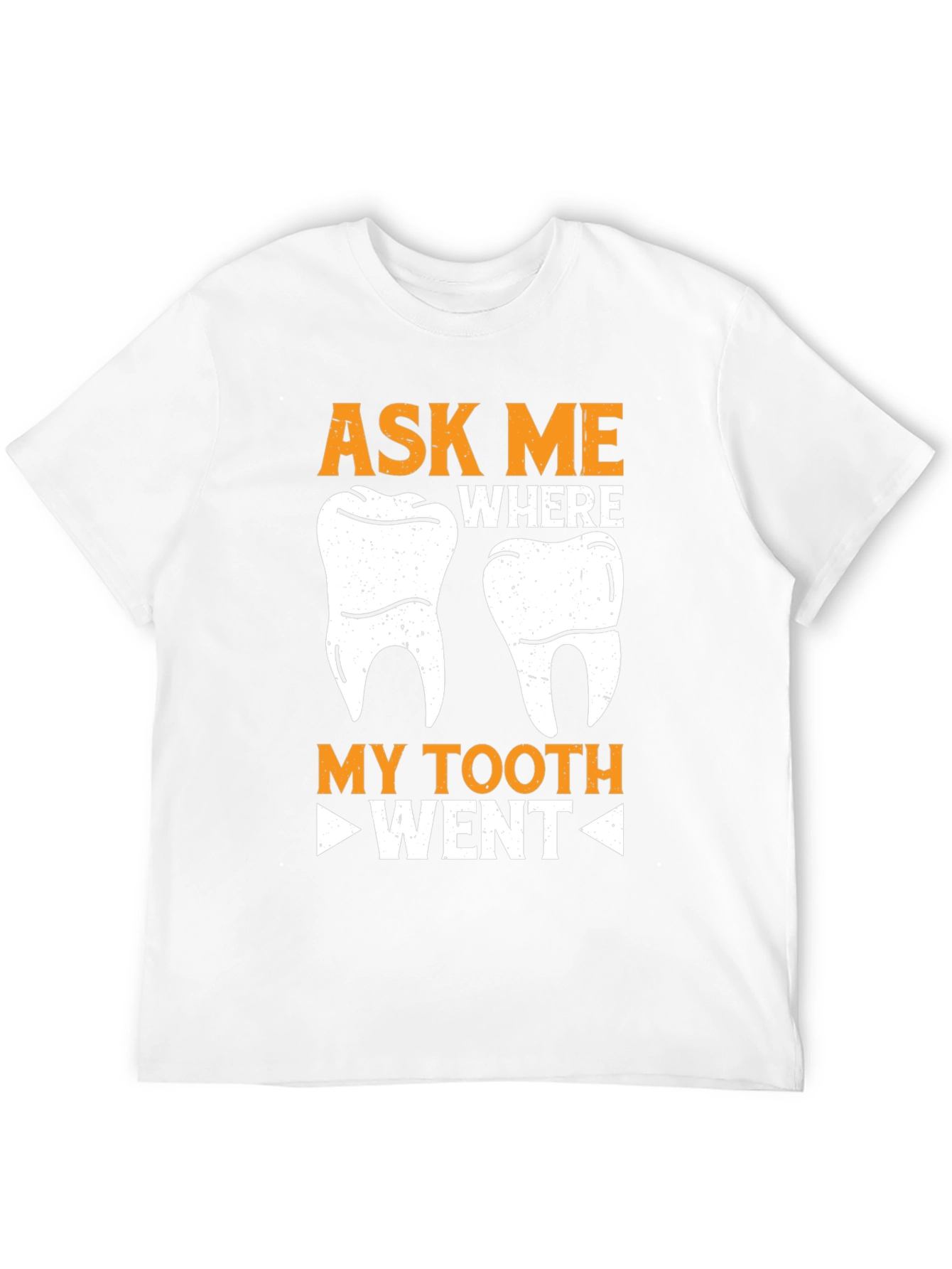 Ask Me Where My Tooth Went Funny Dentist T-Shirt