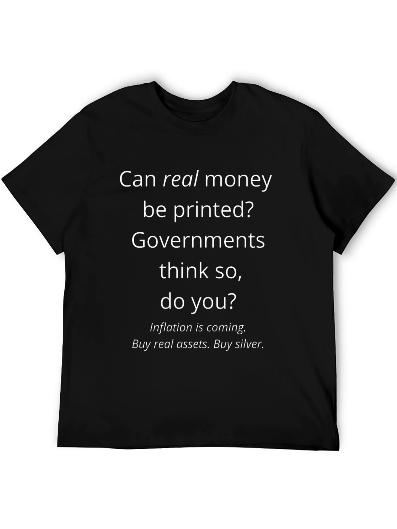 Can Real Money Be Printed? T-Shirt