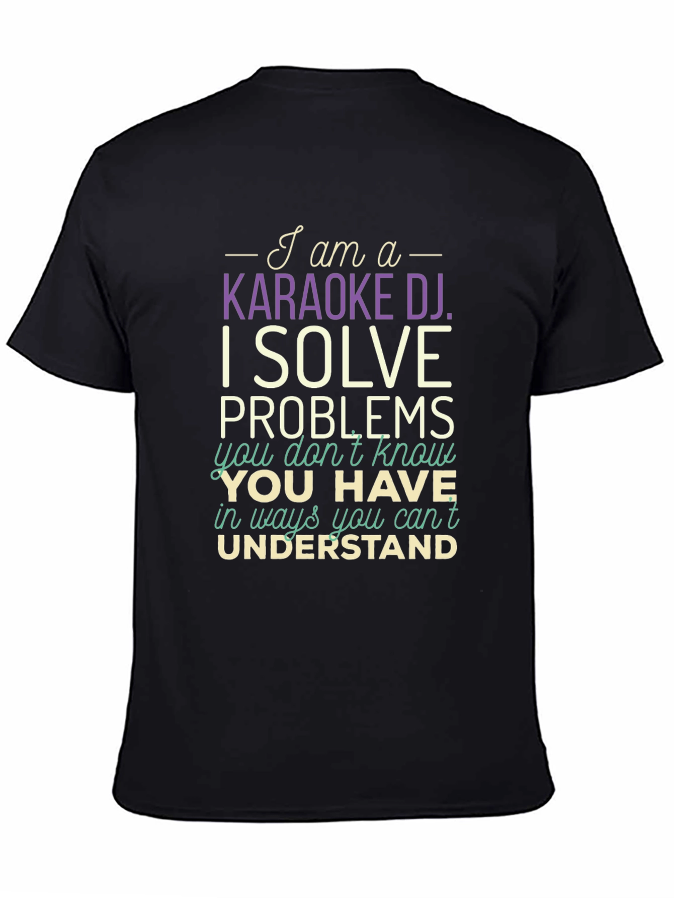 Karaoke DJ T-Shirt - I Solve Problems Funny Tee