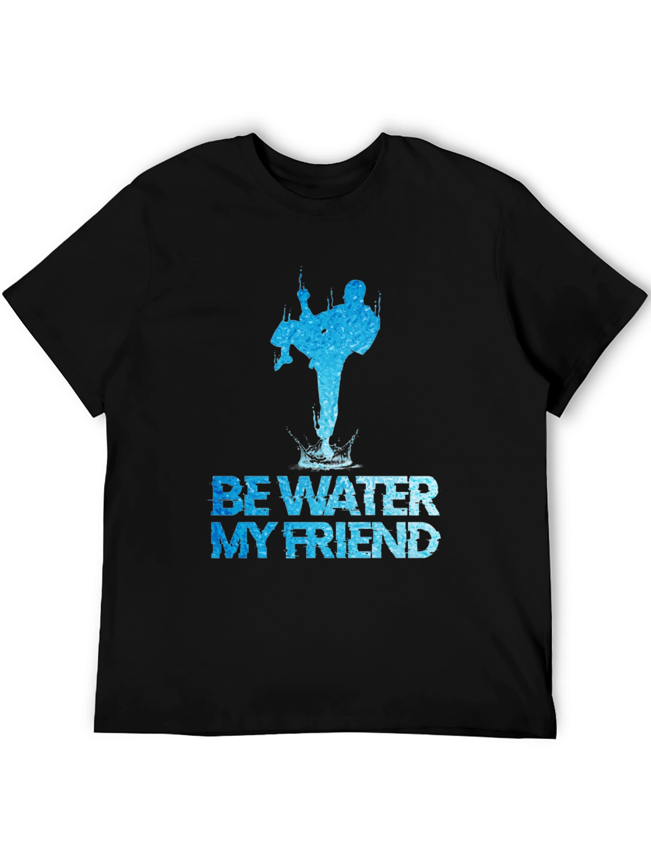 Be Water My Friend Martial Arts Graphic Tee
