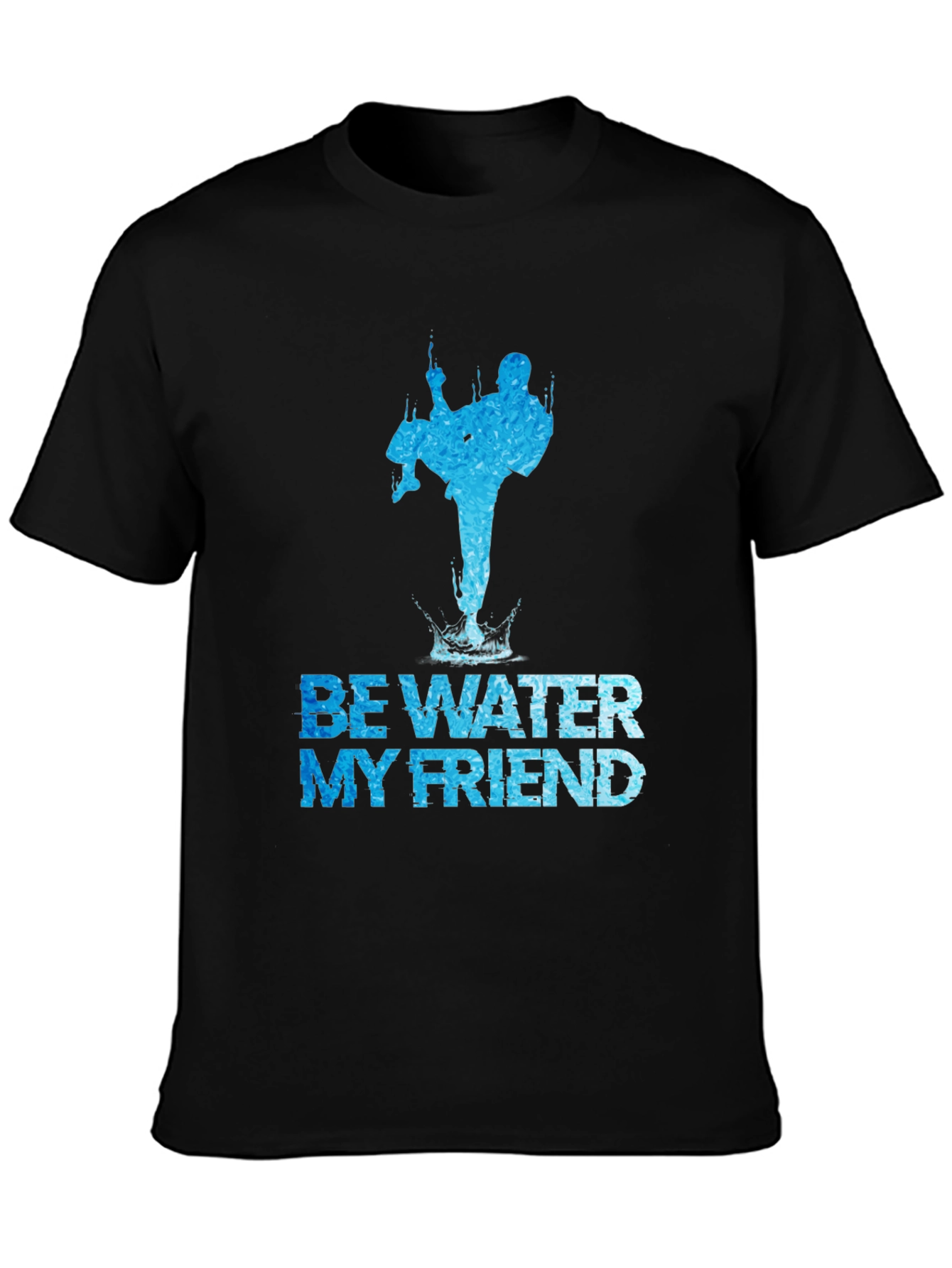 Be Water My Friend Martial Arts Graphic Tee